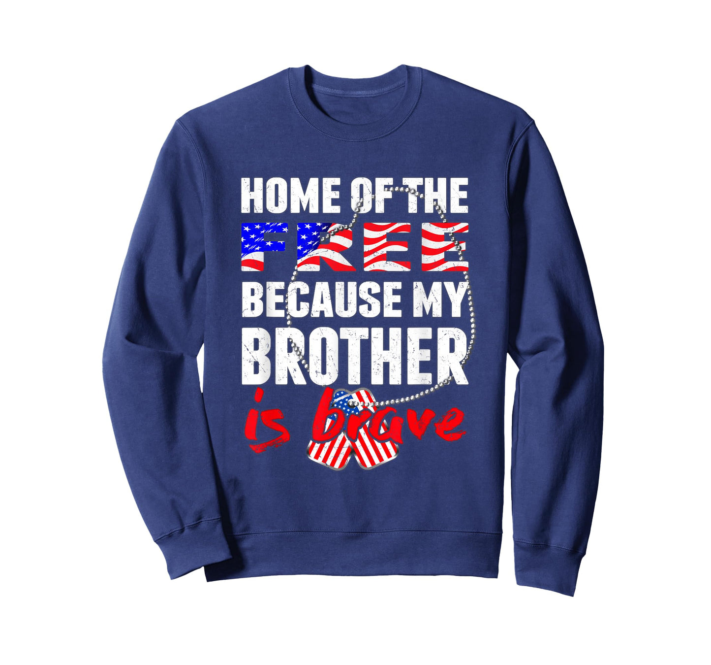My Brother is Brave Home of The Free Proud Army Sibling Gift T-Shirt
