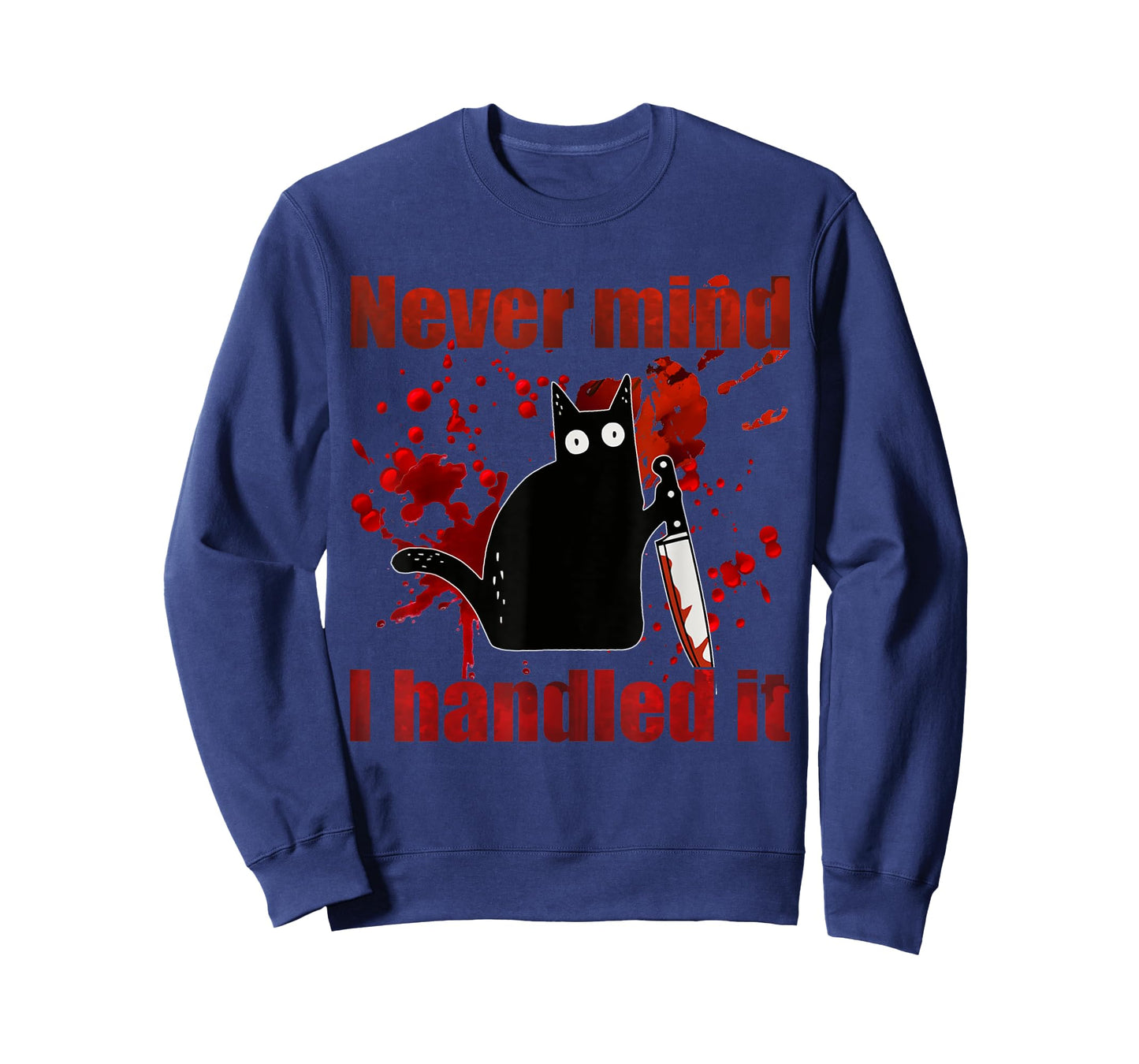 Never Mind I Handled It Funny Black Cat Bloody Halloween T-Shirt