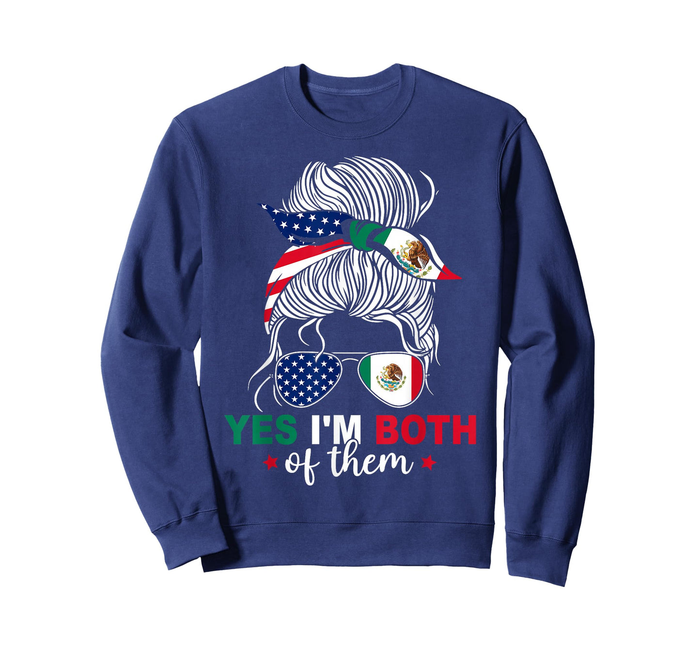 Yes I'm Both Of Them Proud American Mexican Flag Messy Bun T-Shirt