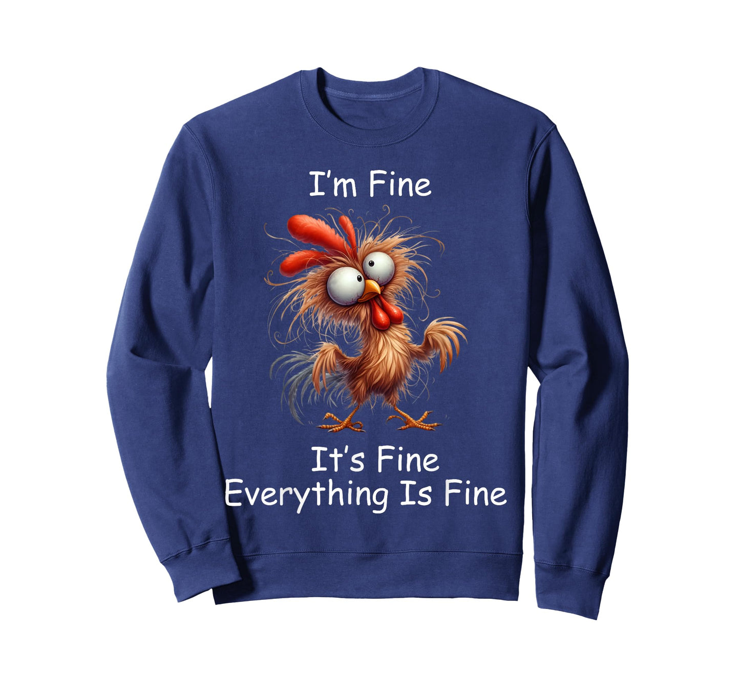 Crazy Chicken I’m Fine It's Fine Everything Is Fine T-Shirt