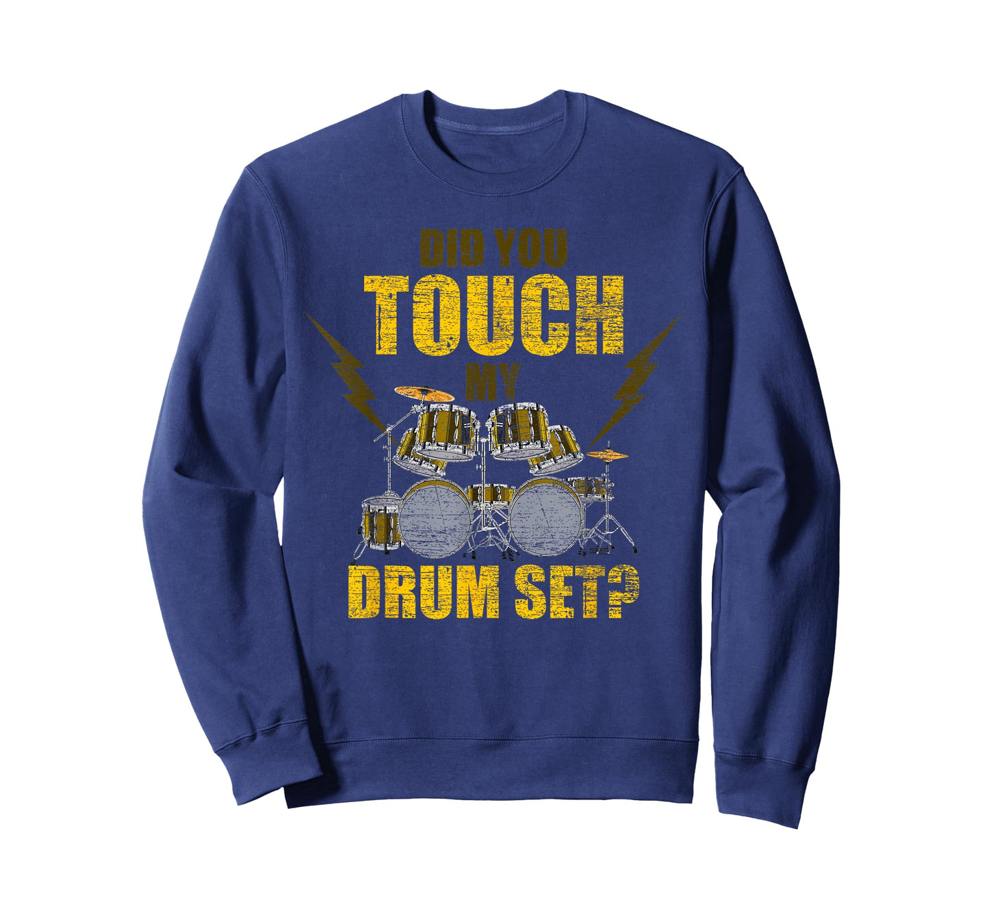 Did You Touch My Drum Set Funny Drummer Gift Drums T-Shirt