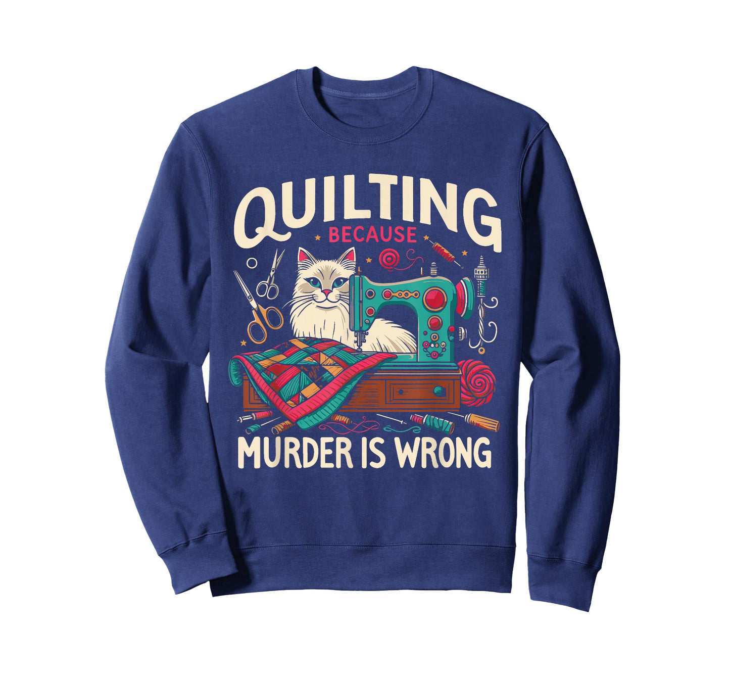 Quilting Because Murder Is Wrong Funny Sewing Cat Sewer T-Shirt for Men Women