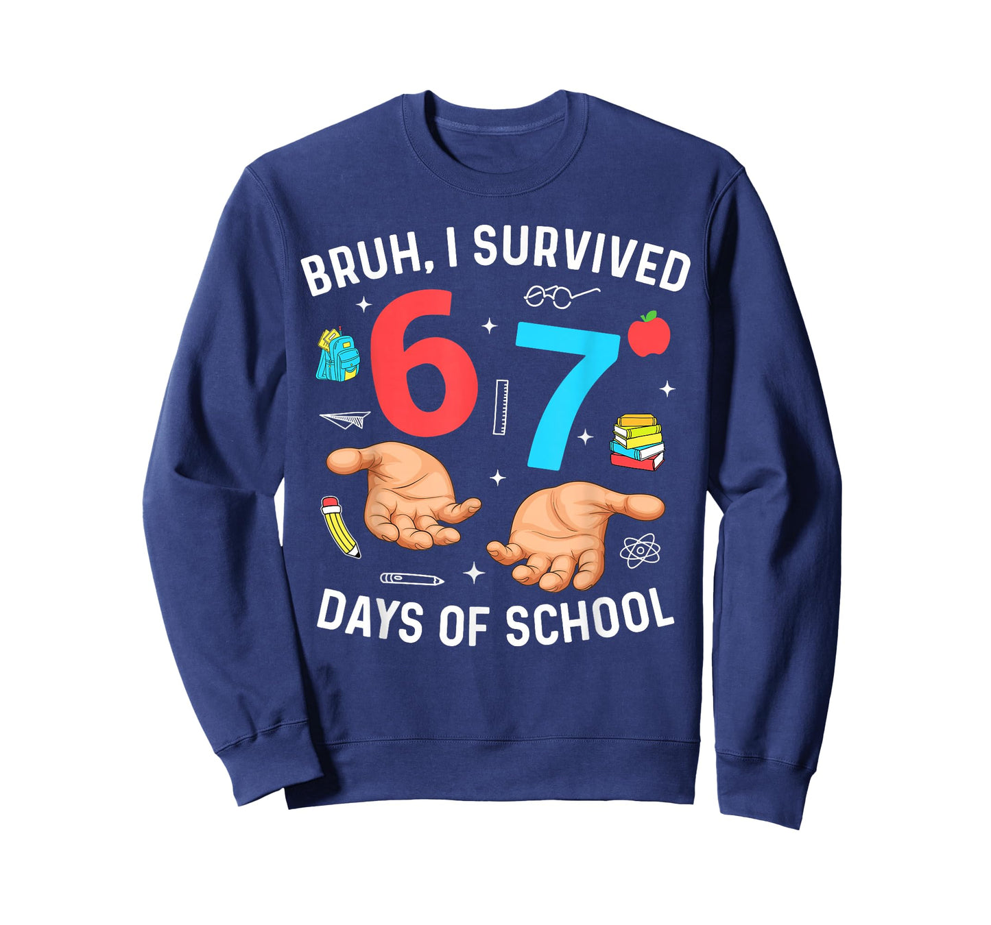 Bruh I Survived 67 Days of School Funny Six Seven Hands Meme T-Shirt