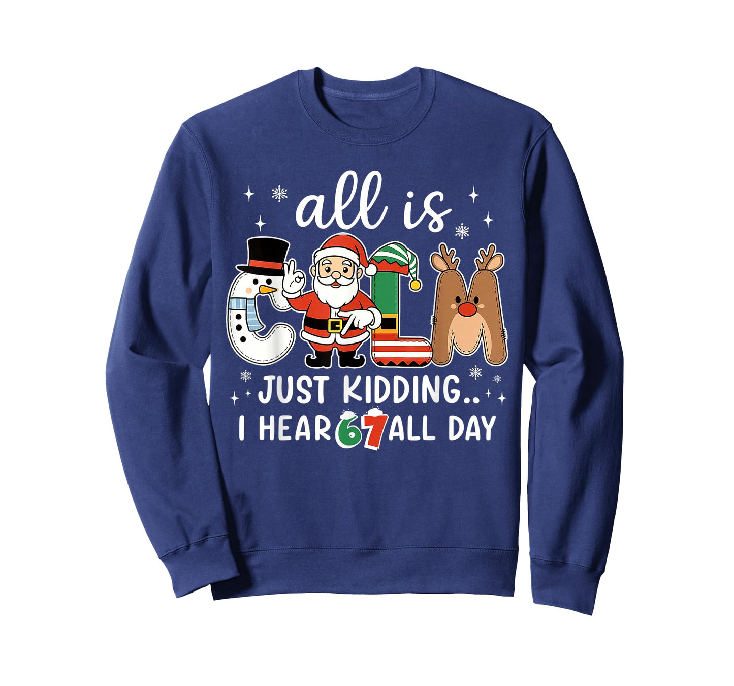 All is Calm Just Kidding I Hear 67 All Day Christmas Teacher T-Shirt