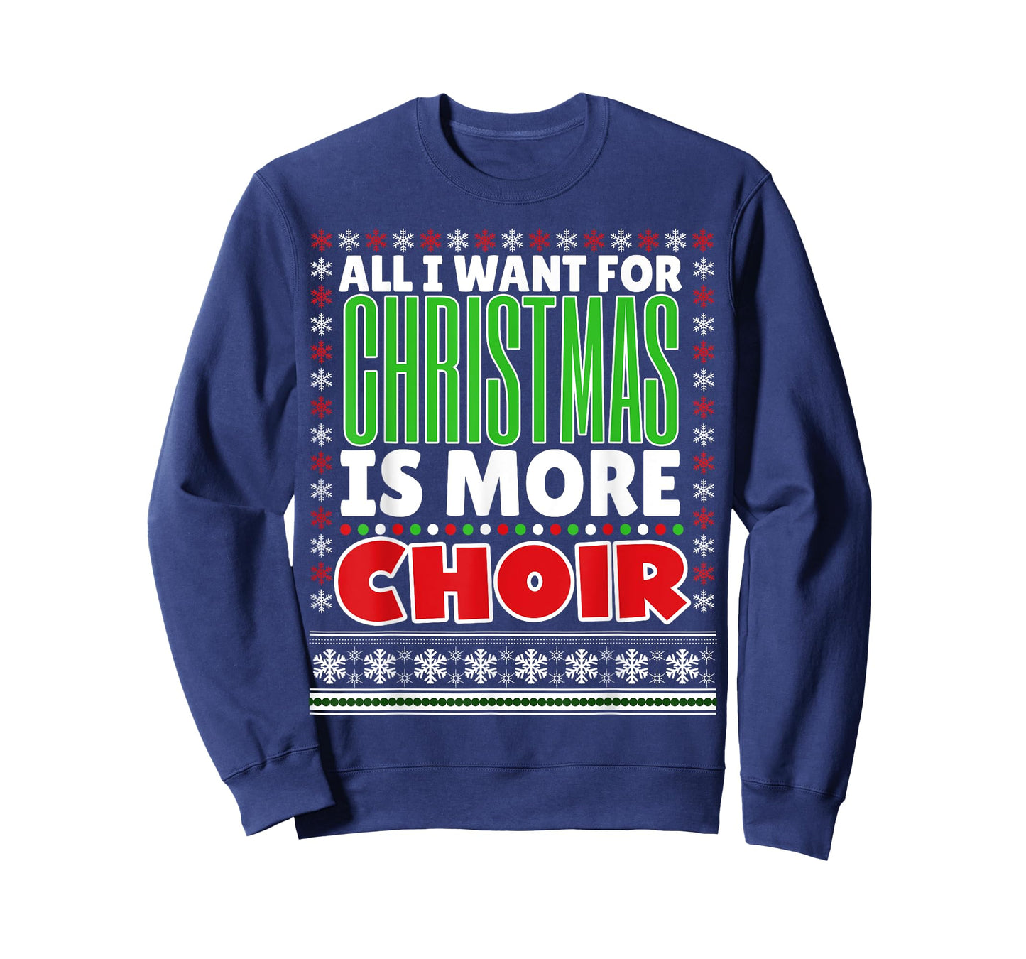 All I Want For Christmas Is More Choir Christmas Shirt