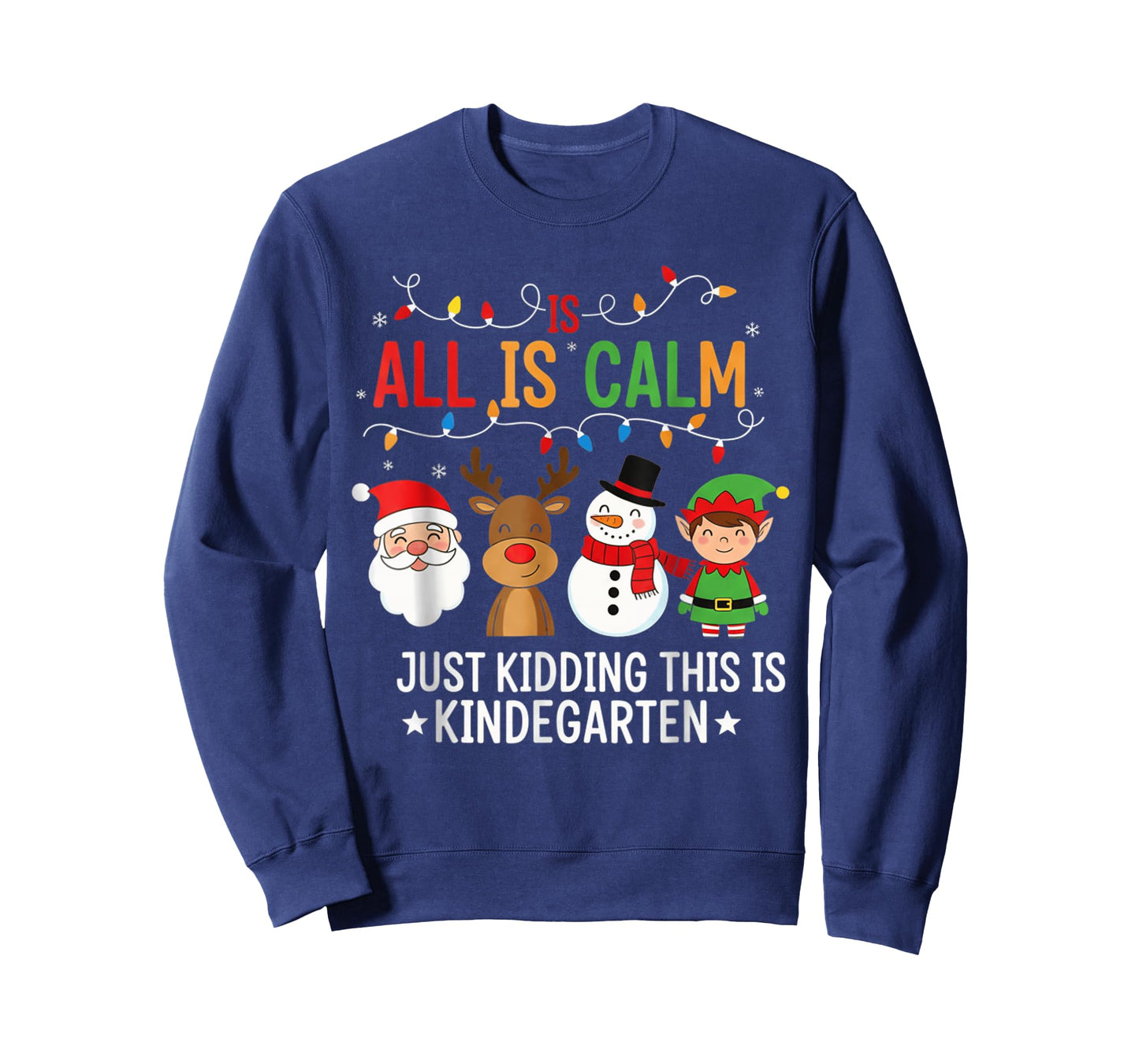 All is Calm Funny Kindergarten Christmas Teacher Holiday T-Shirt