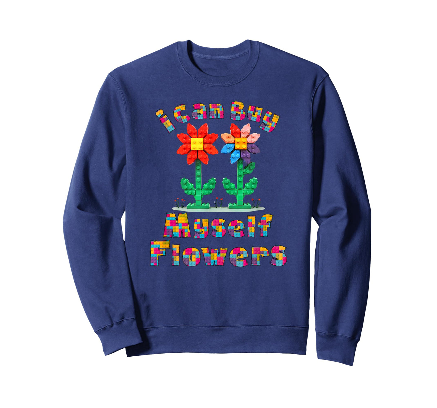 I Can Buy Myself Flowers Cute Block Building Flowers T-Shirt