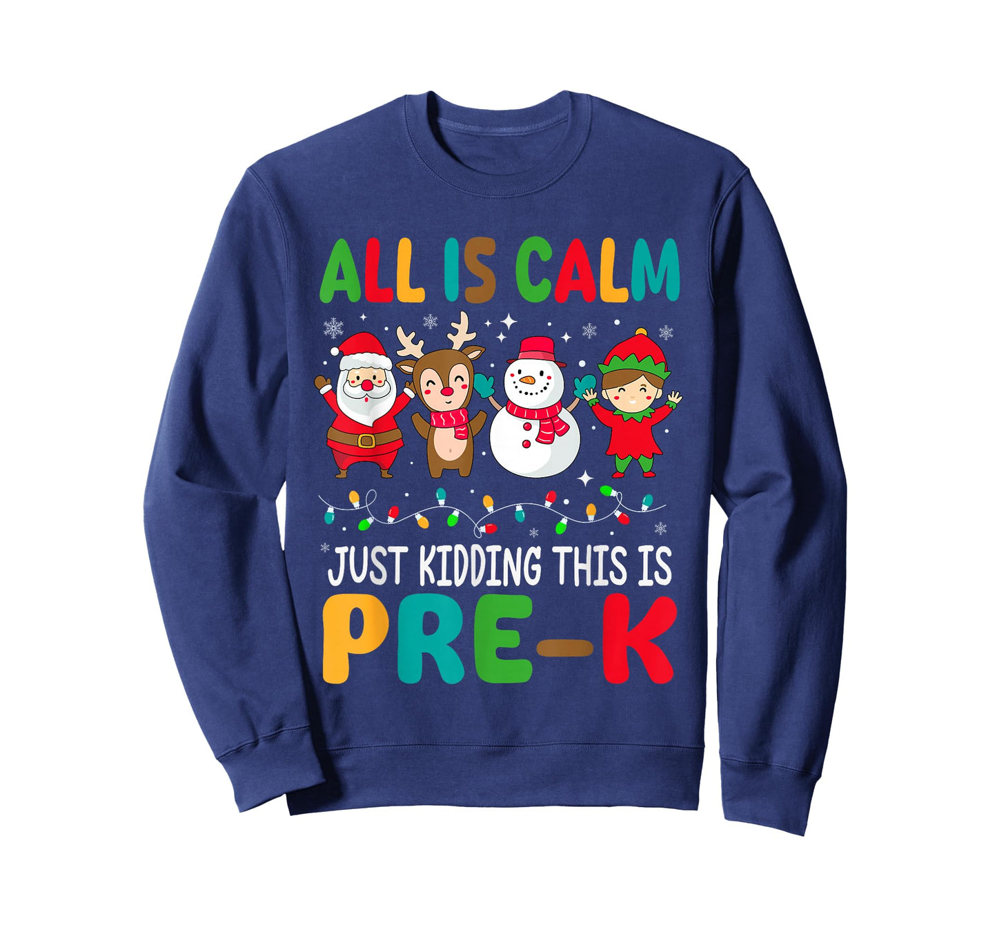 All is Calm Just Kidding This is Pre-k Christmas Teacher T-Shirt