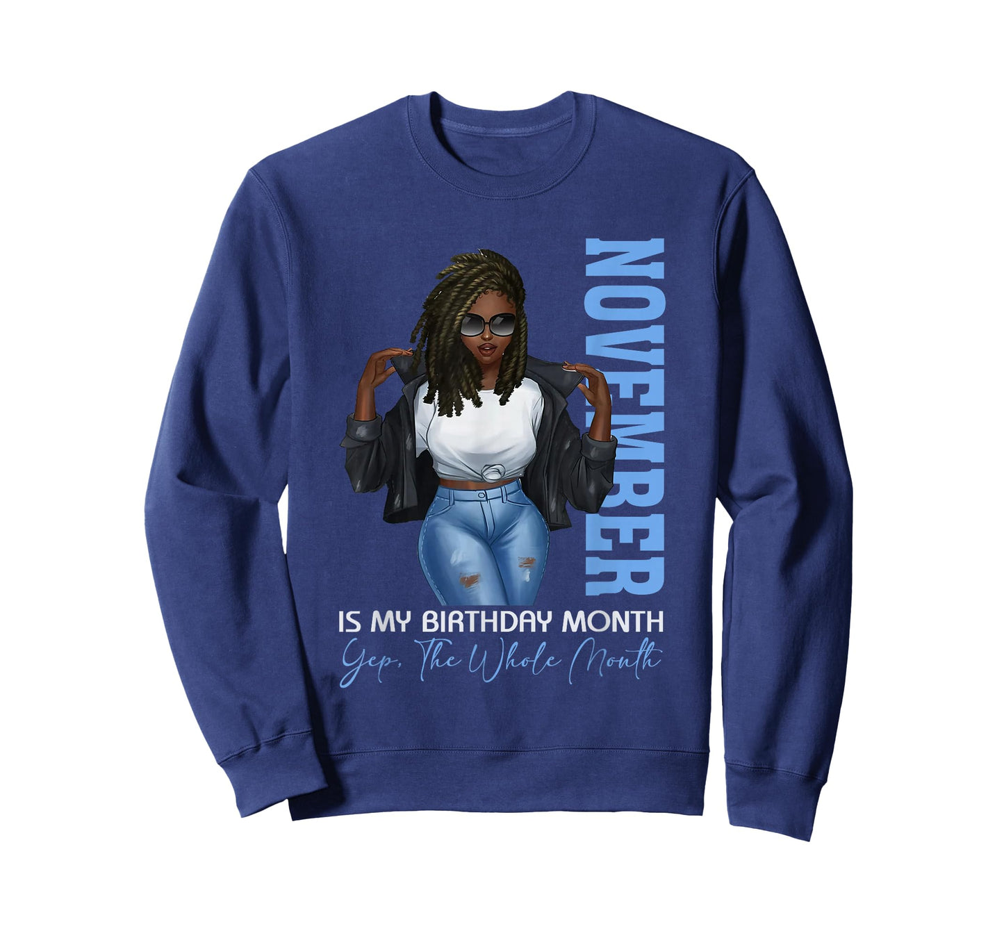 Funny Month Black Girl November Is My Birthday Yes The Whole T-Shirt