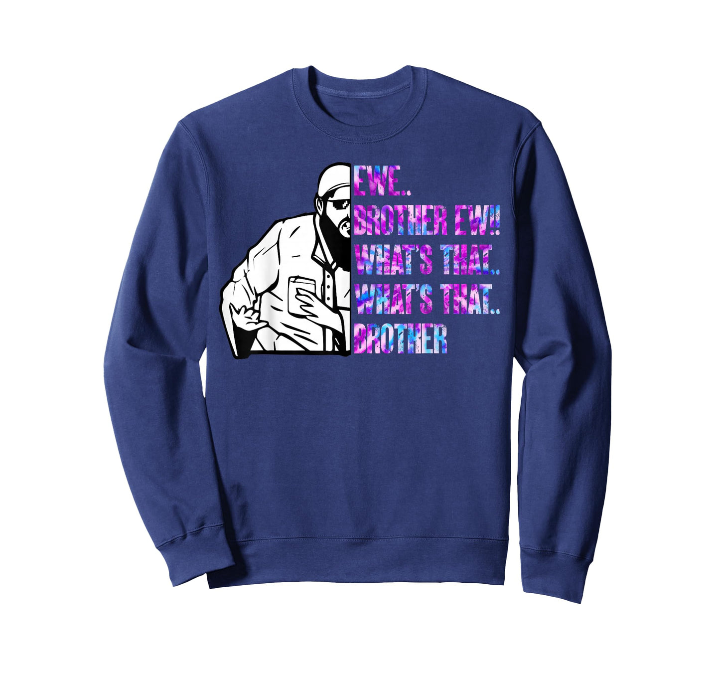 Ew Brother Ew What's That Brother Funny Meme T-Shirt