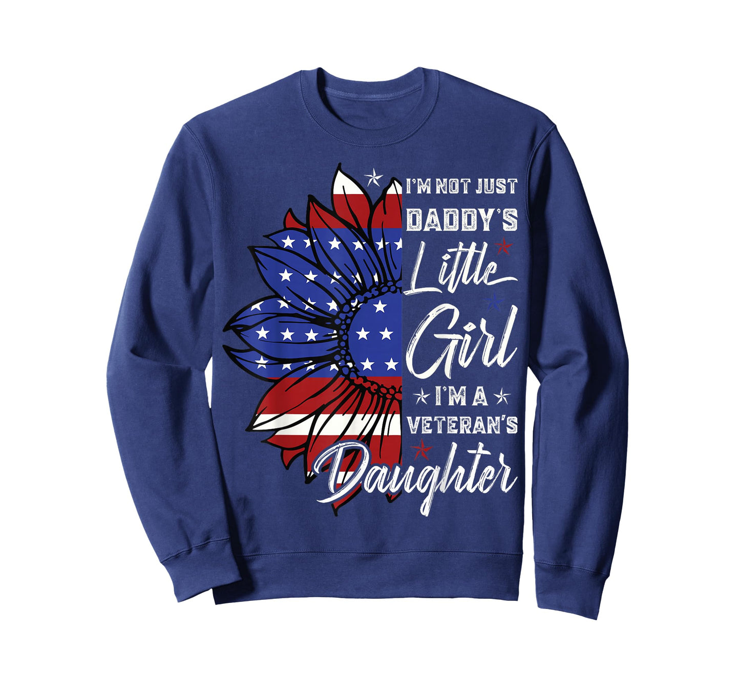 I'm Not Just a Daddy's Little Girl I'm a Veteran's Daughter T-Shirt Small
