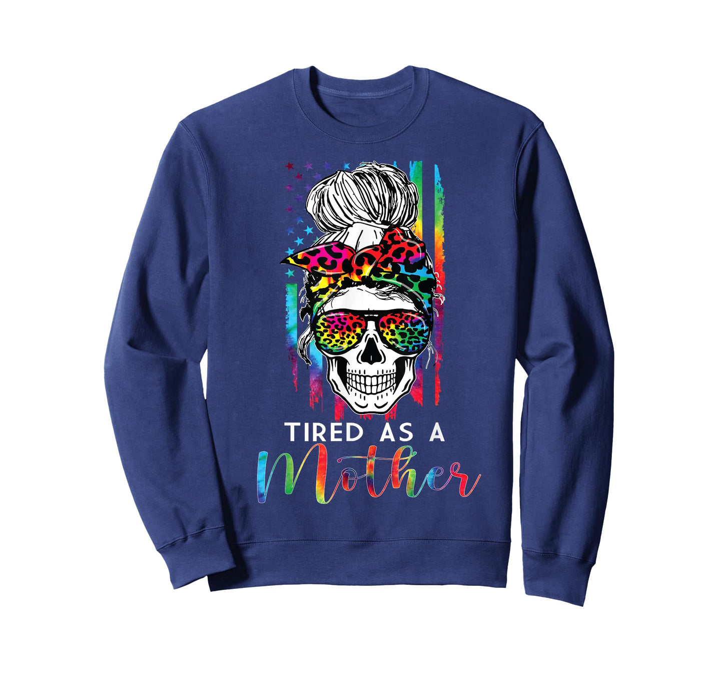 Tired As A Mother Skull America Flag Mom Life Mother's Day T-Shirt