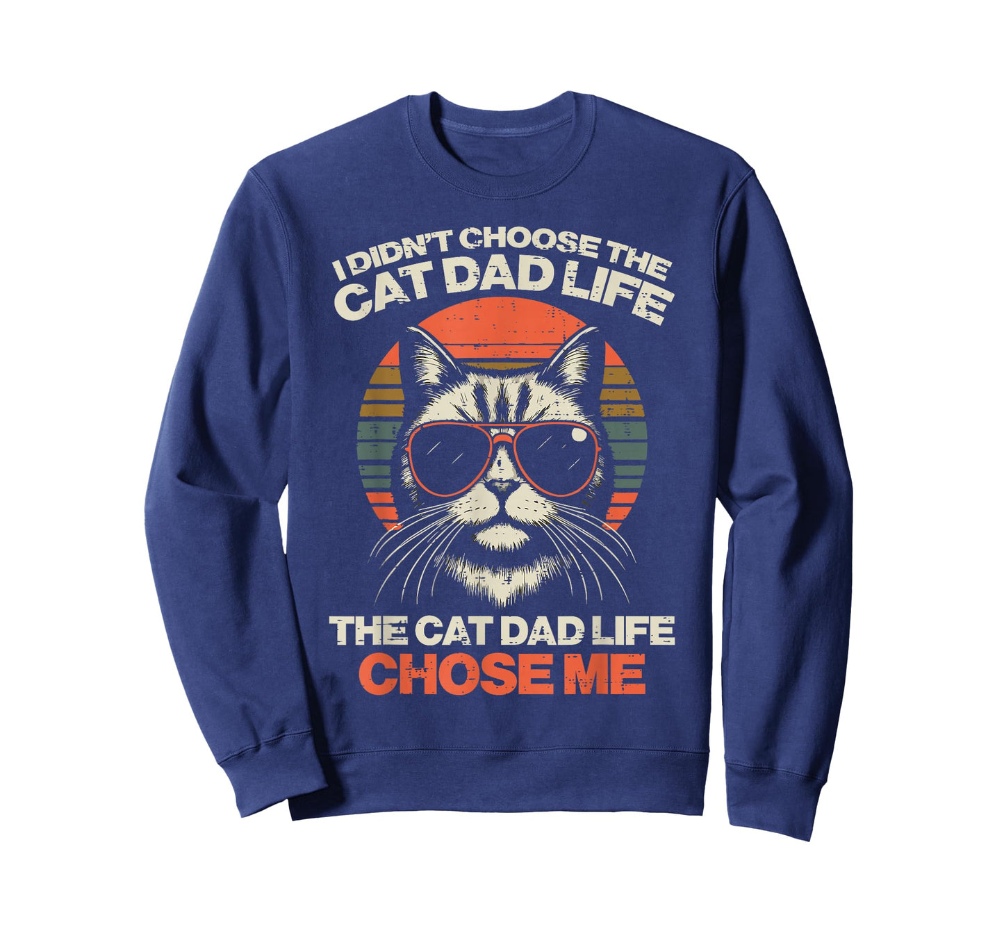 I Didnt Choose Cat Dad Life Chose Me Funny Fur Papa Men T-Shirt
