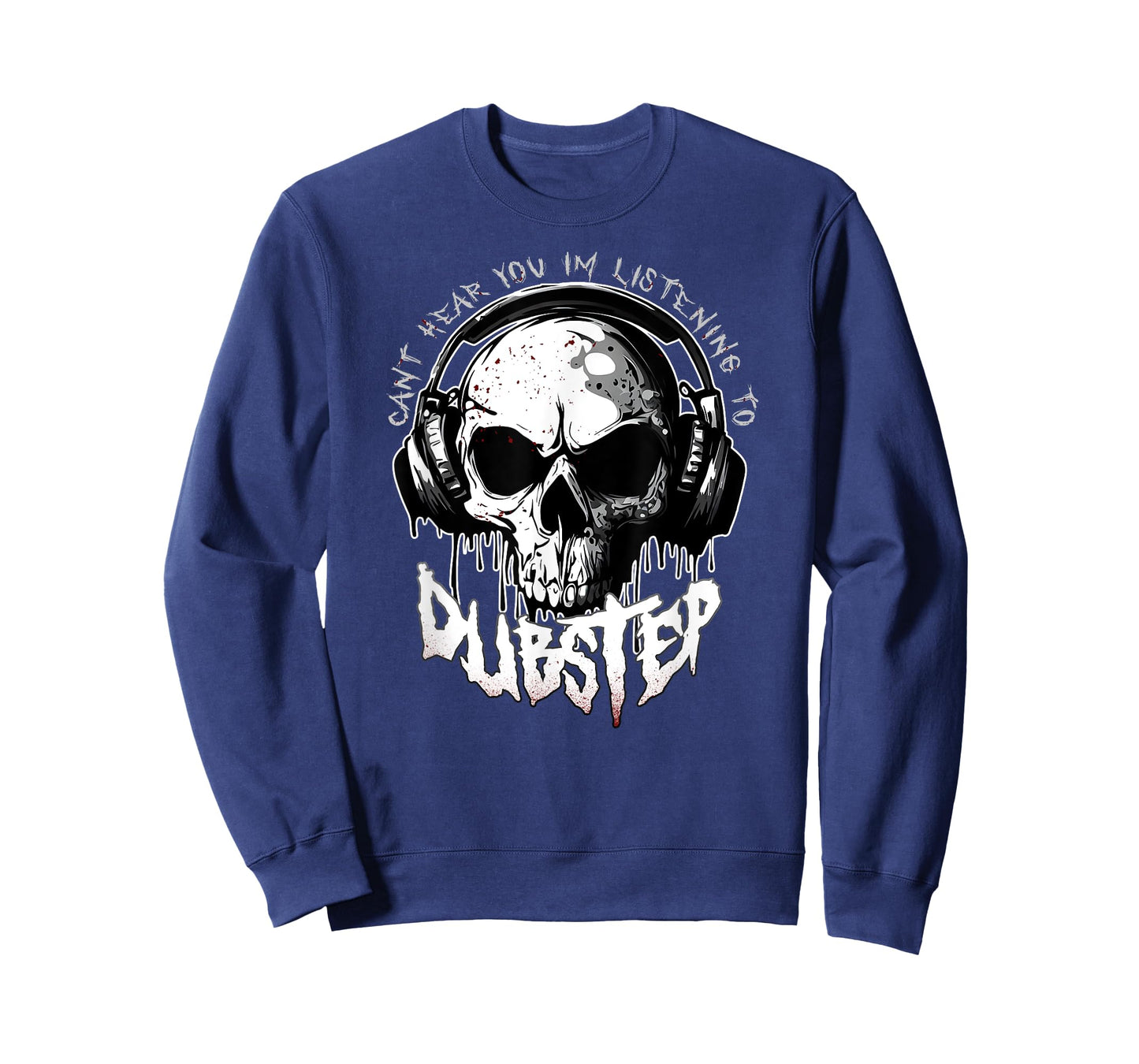 CANT HEAR YOU I'M LISTENING TO DUBSTEP Funny EDM Rave Riddim T-Shirt