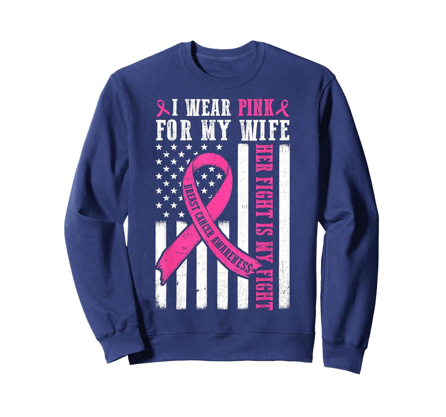 I Wear Pink Wife Breast Cancer Her Fight is My Fight Flag T-Shirt