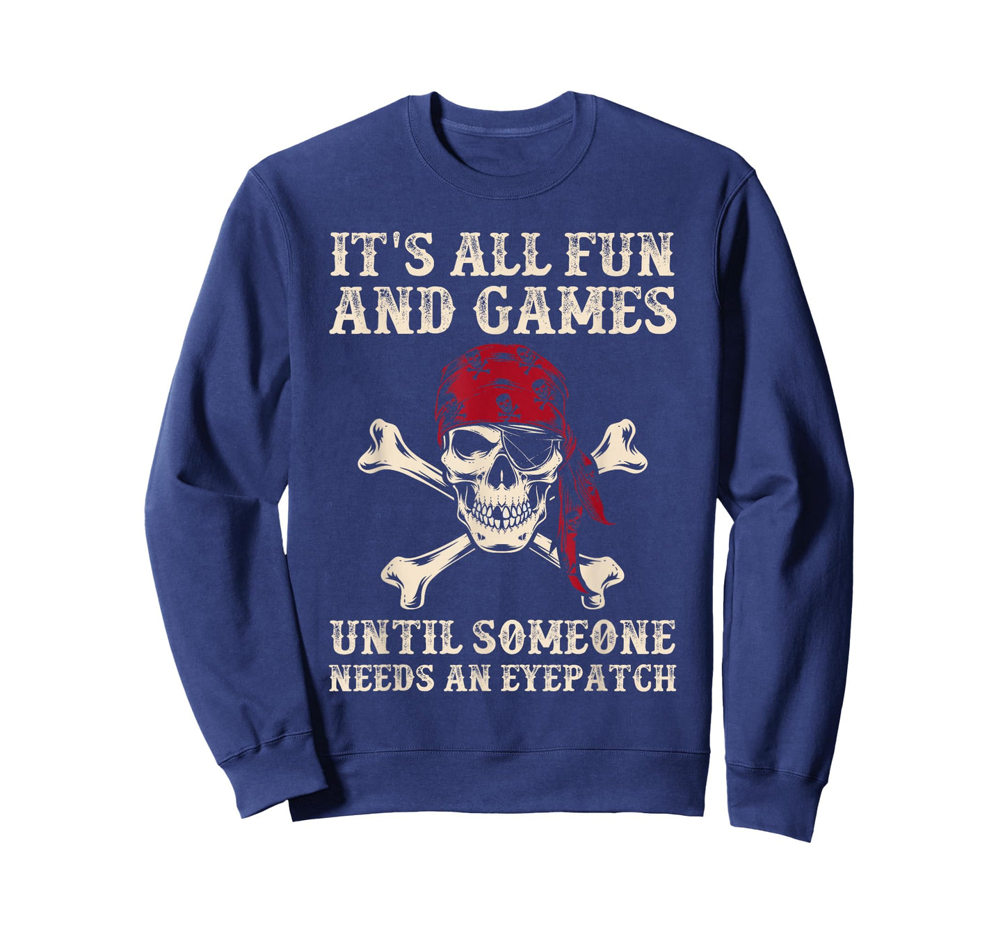 It's All Fun And Games Until Someone Needs An Eyepatch Funny T-Shirt