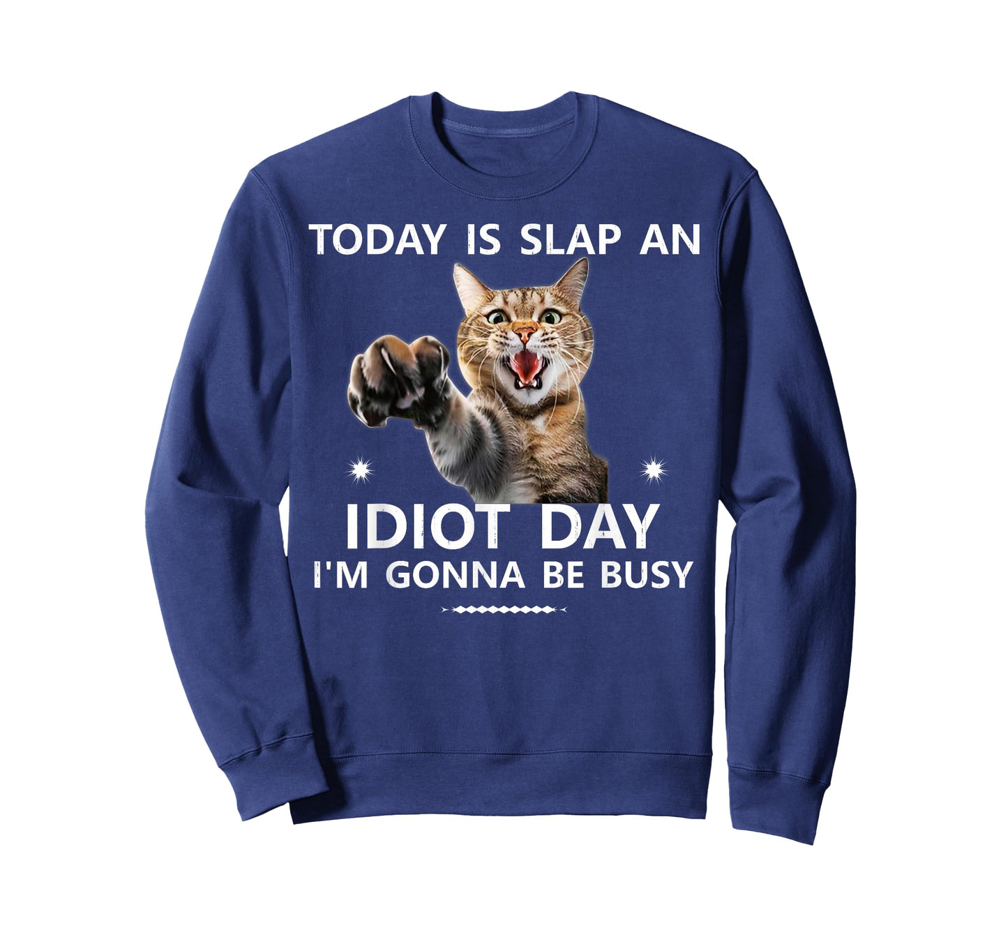 Today is Slap an Idiot Day I'm Gonna be Busy Cute Joke Fun T-Shirt