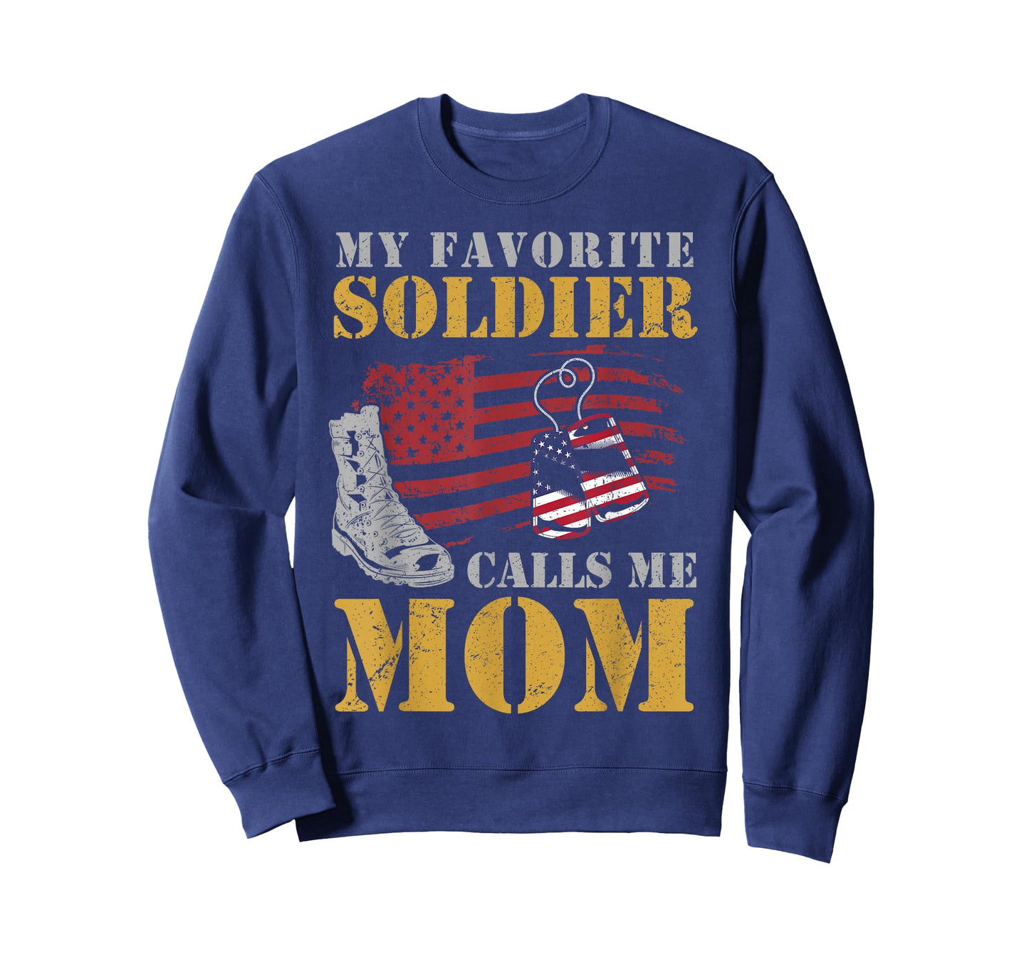 My Favorite Soldier Calls Me Mom Proud Army Mother Patriotic Women Men T-Shirt