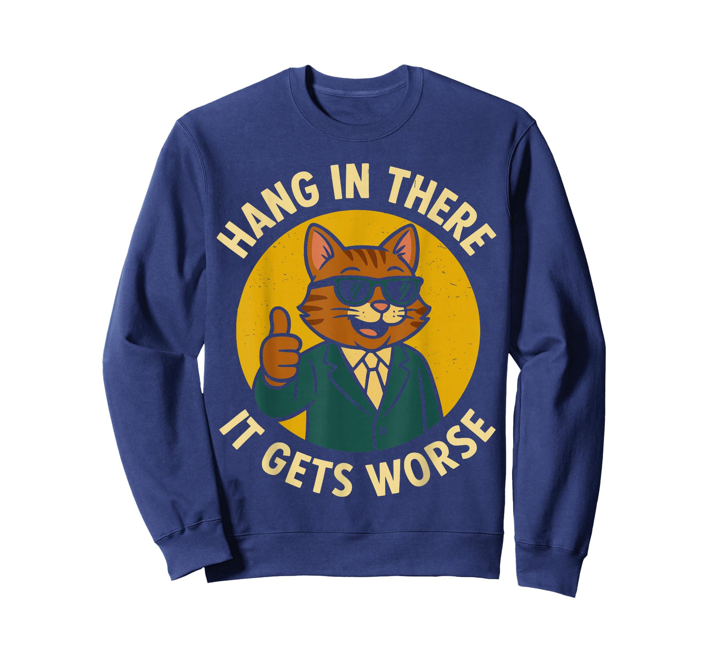 Hang in There It Gets Worse Shirt for Men, Funny Cat T-Shirt