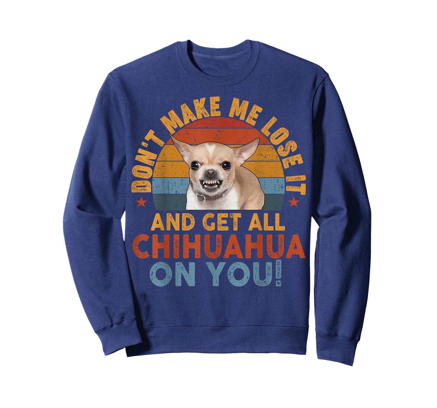 Chihuahua-Shirt Funny Meme Dont Make Me Get Chihuahua On You T-Shirt