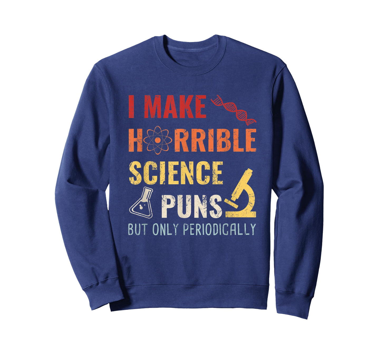 Chemistry I Make Horrible Science Puns But Only Periodically T-Shirt