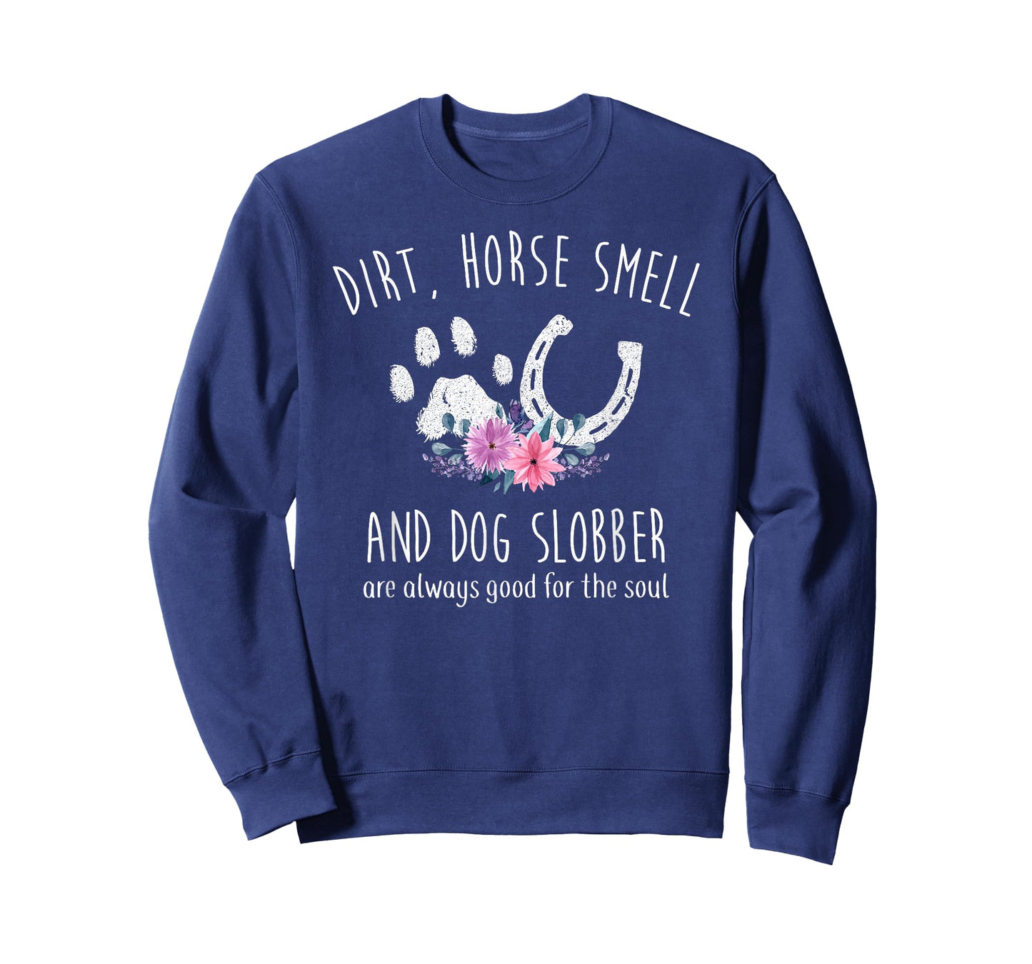 Dirt Horse Smell and Dog Slobber Horse Lover T-Shirt