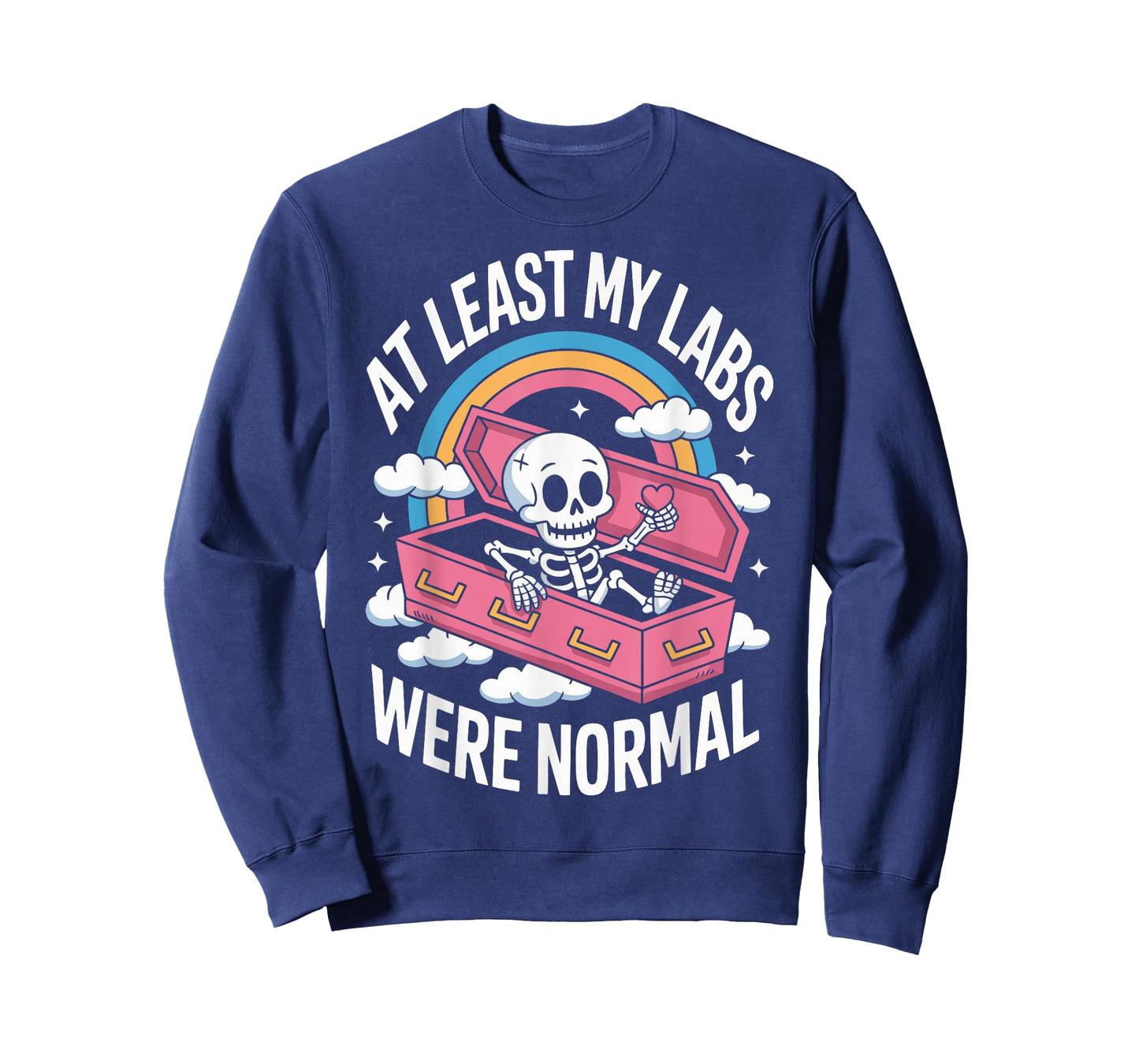 At Least My Labs Were Normal T-Shirt