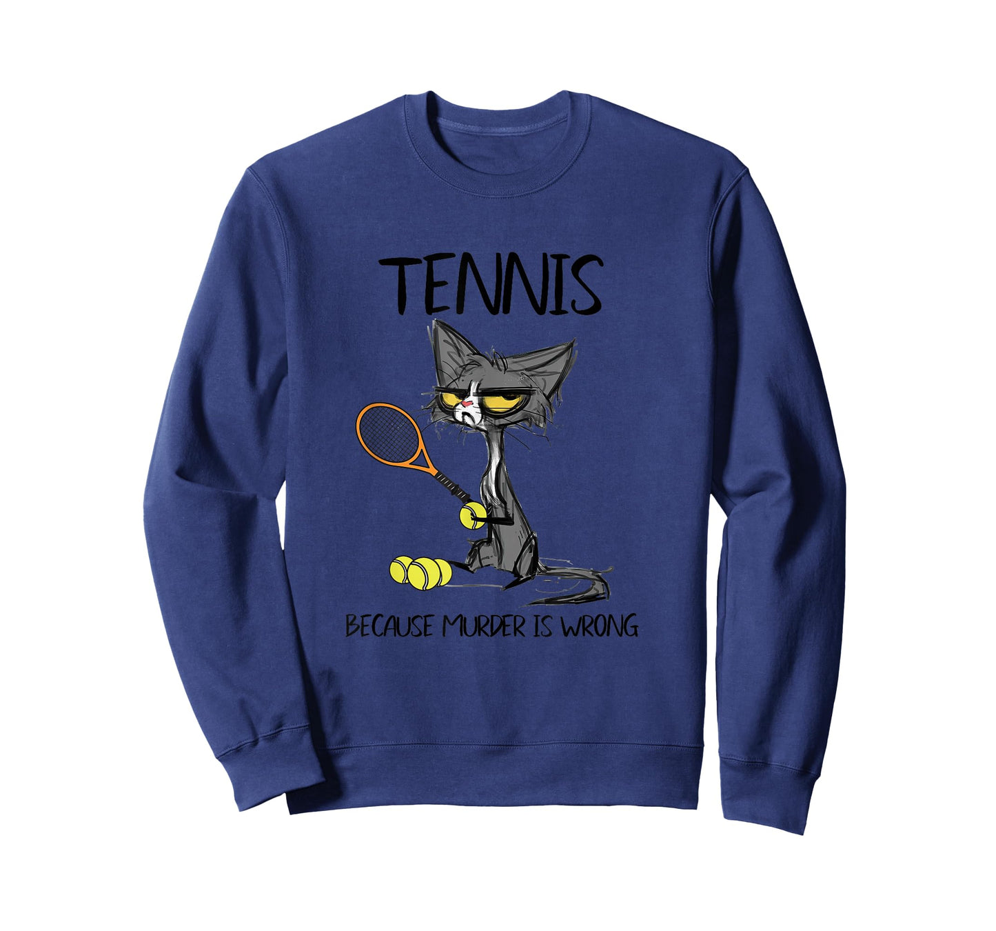 Tennis Because Murder is Wrong Funny Cat Plays Tennis T-Shirt