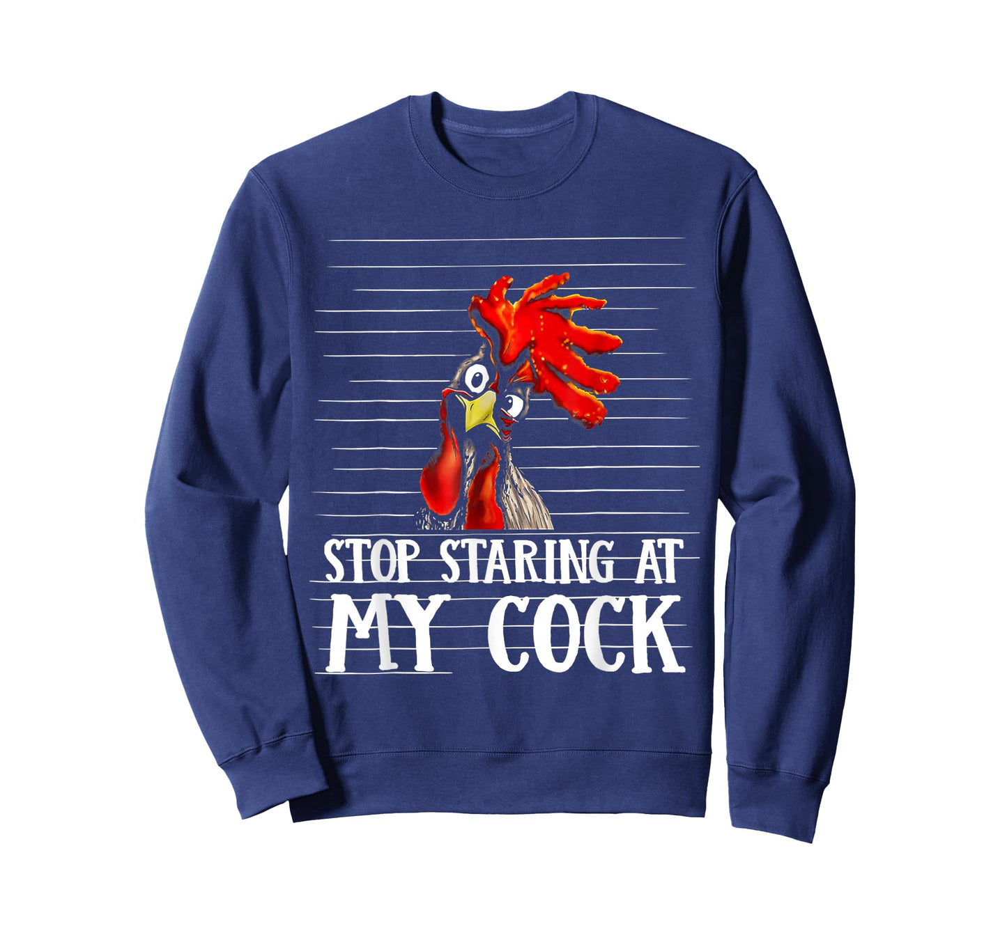 Stop Staring At My Cock T-Shirt