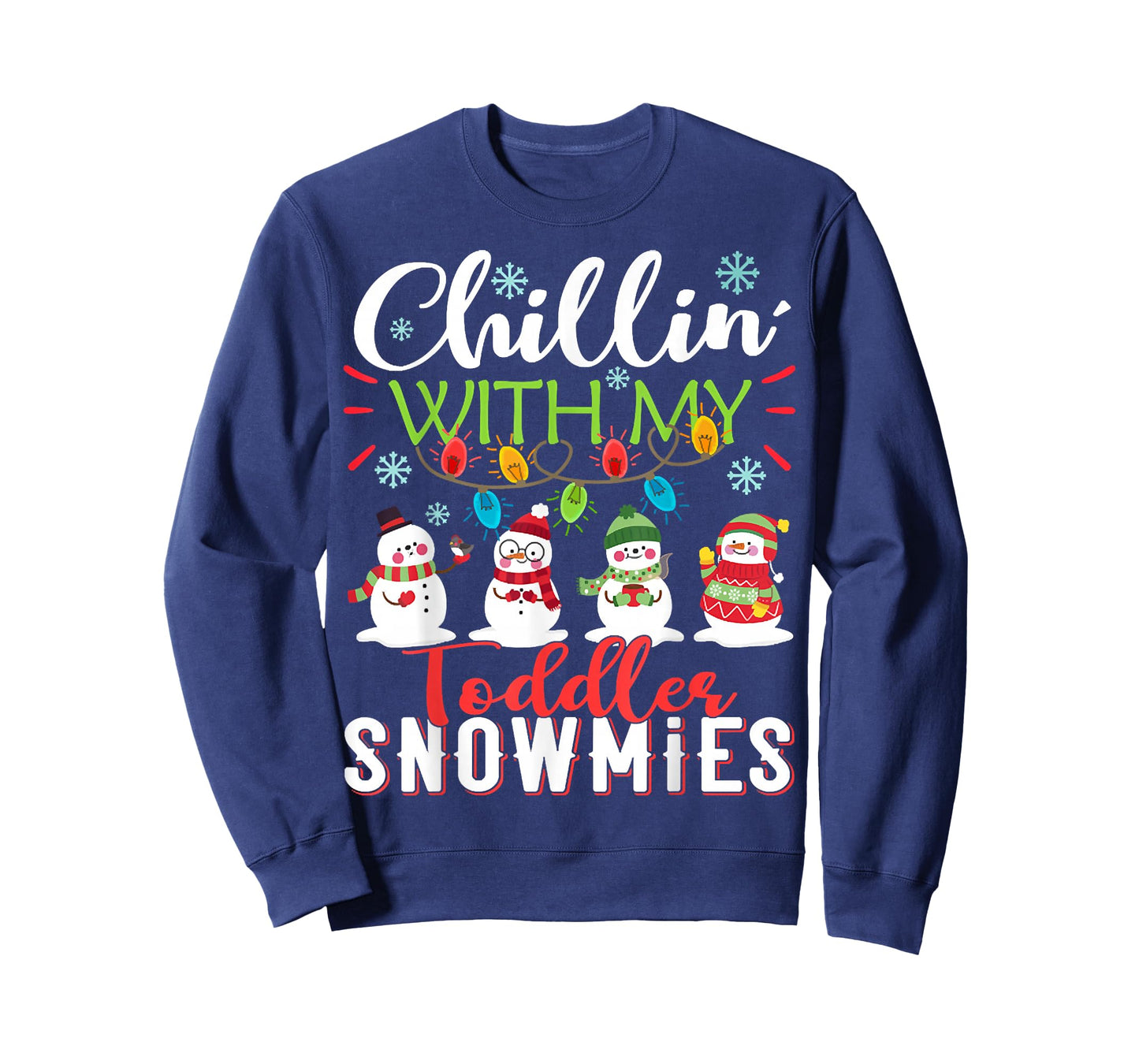 Chillin With My Toddler Snowmies Teacher Snowman Christmas T-Shirt