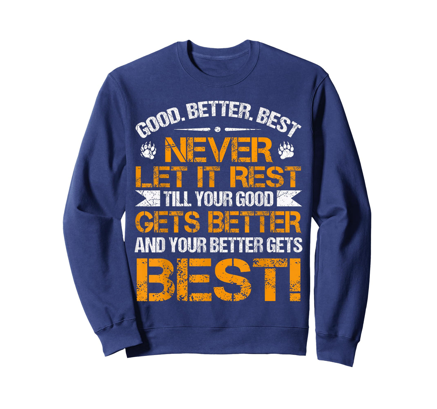 Good Better Best Never Let It Rest Motivation Saying Bears T-Shirt