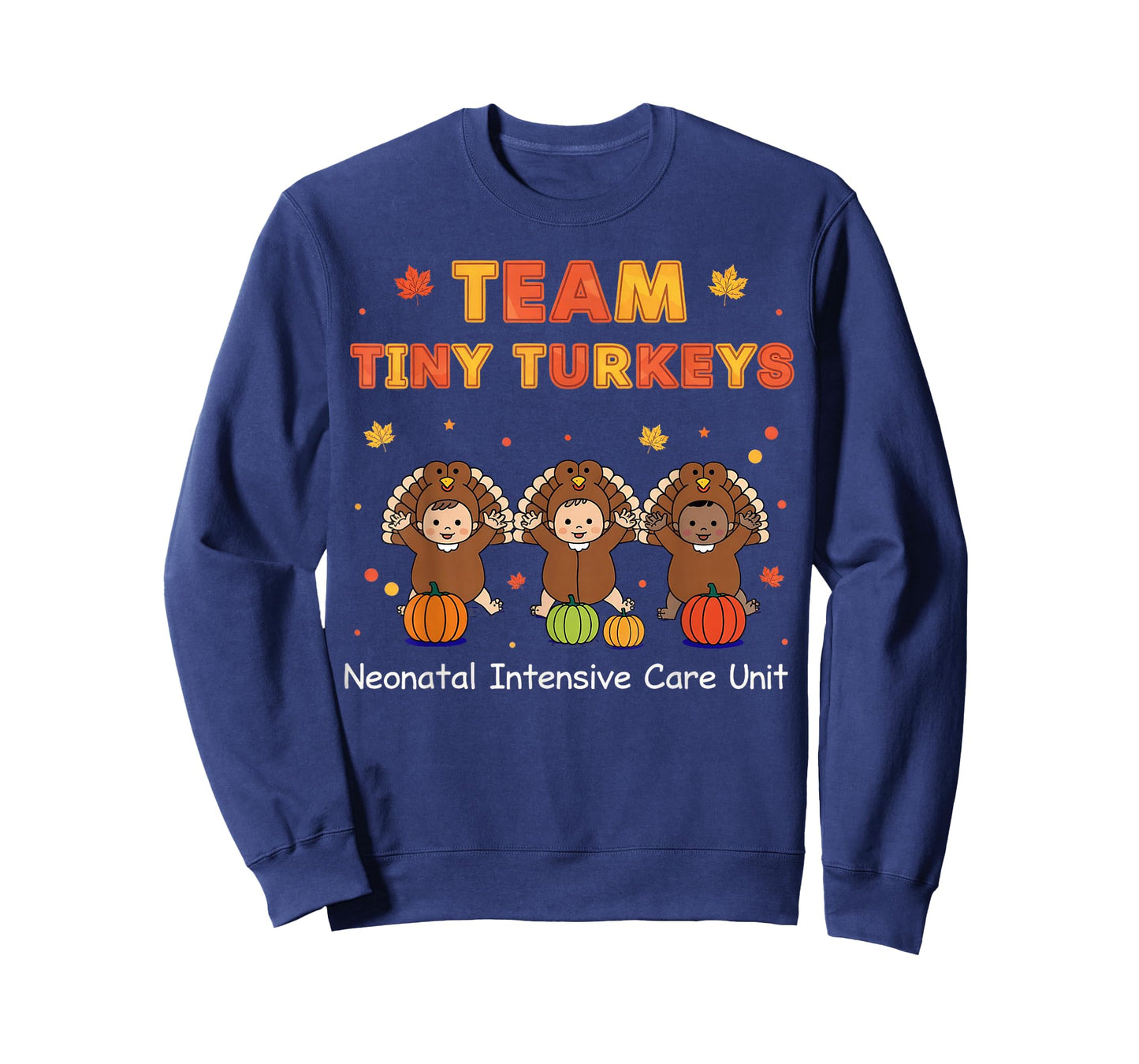 Cute Team Tiny Turkeys Neonatal NICU Nurse Thanksgiving Fall T-Shirt