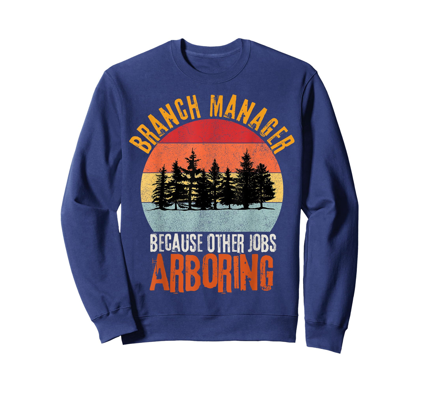 Arbor Branch Manager Because Other Jobs Arboring Funny Pun T-Shirt