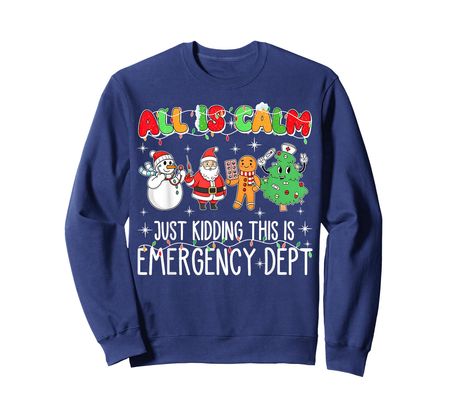 All is Calm Just Kidding This is Emergency Dept Christmas ER T-Shirt