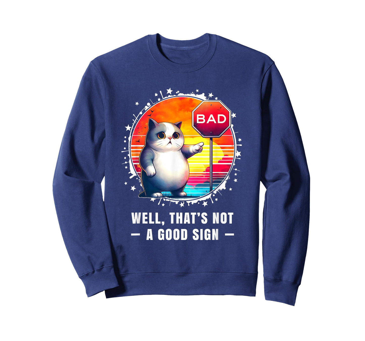 Funny Tshirt Sarcastic Funny Cat Well Thats Not a Good Sign T-Shirt