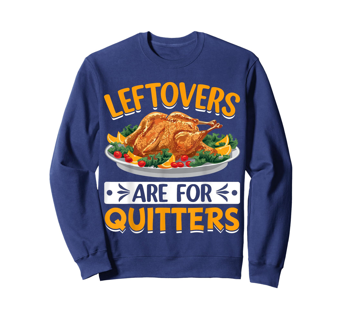 Leftovers Are For Quitters T-Shirt