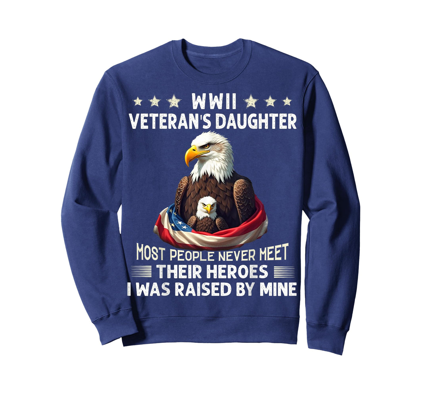 Eagle WWII Veteran's Daughter Most People Never Meet T-Shirt