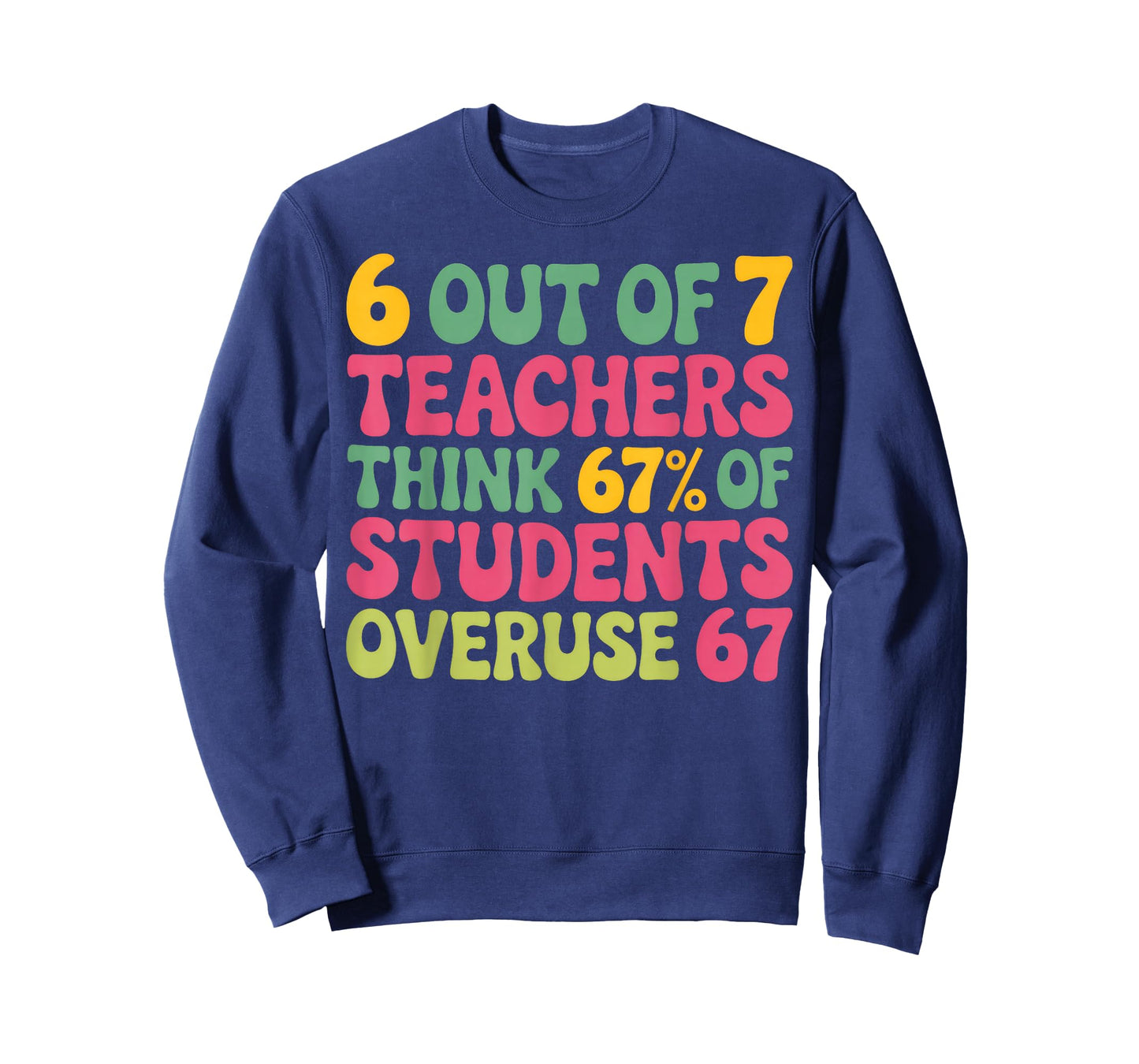 6 Out of 7 Teacher 6 7 Overuse 67 T-Shirt