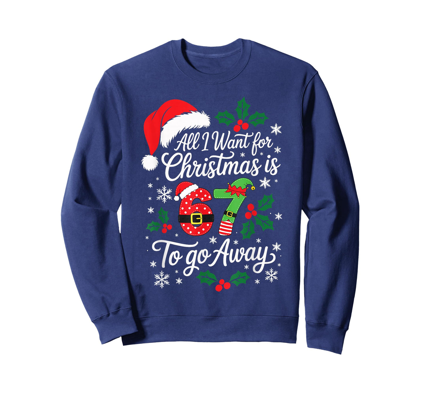 All I Want for Christmas is 67 to Go Away Teacher Parent T-Shirt