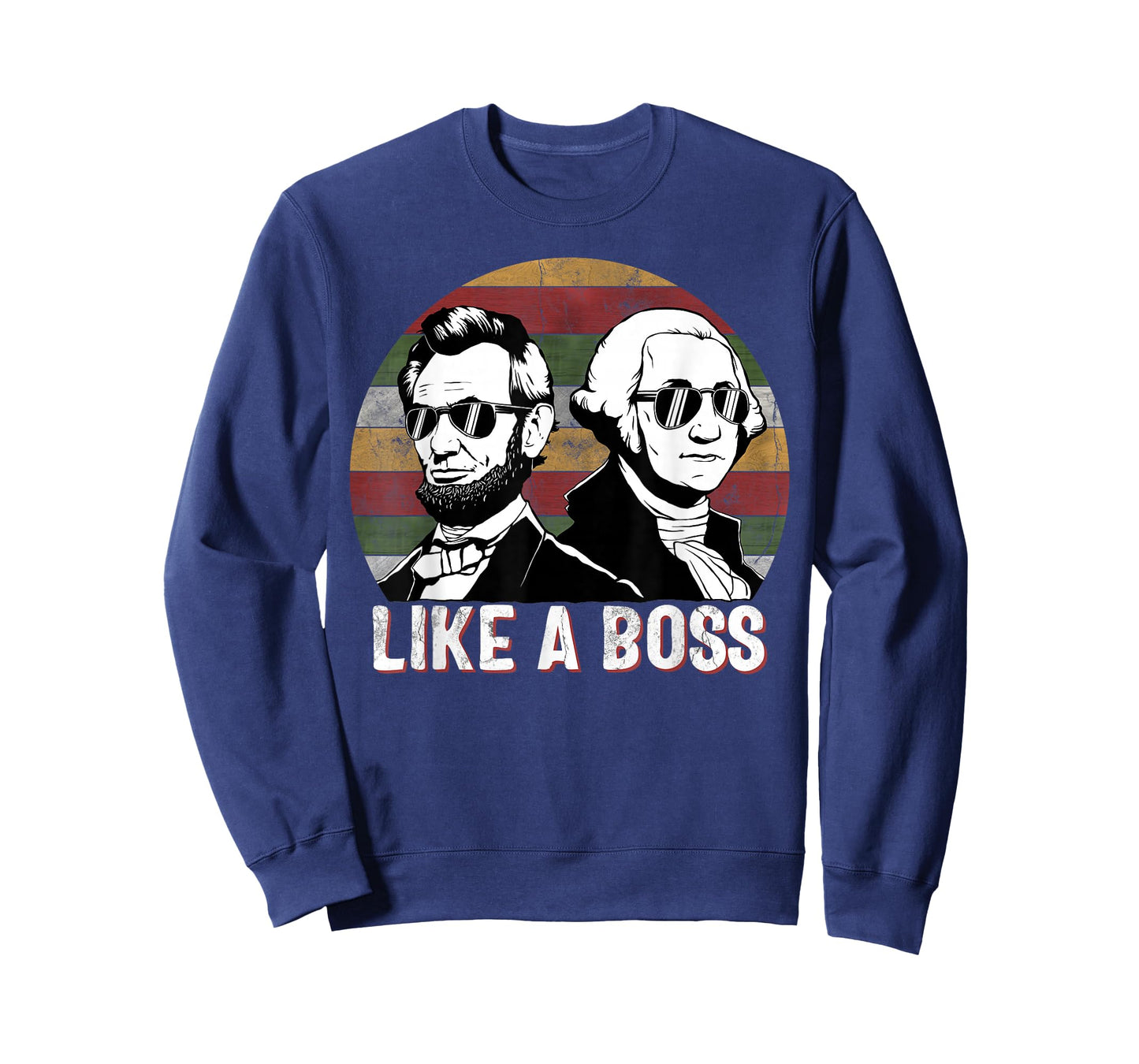 Like A Boss Presidents Day Washington Lincoln Abe George T-Shirt