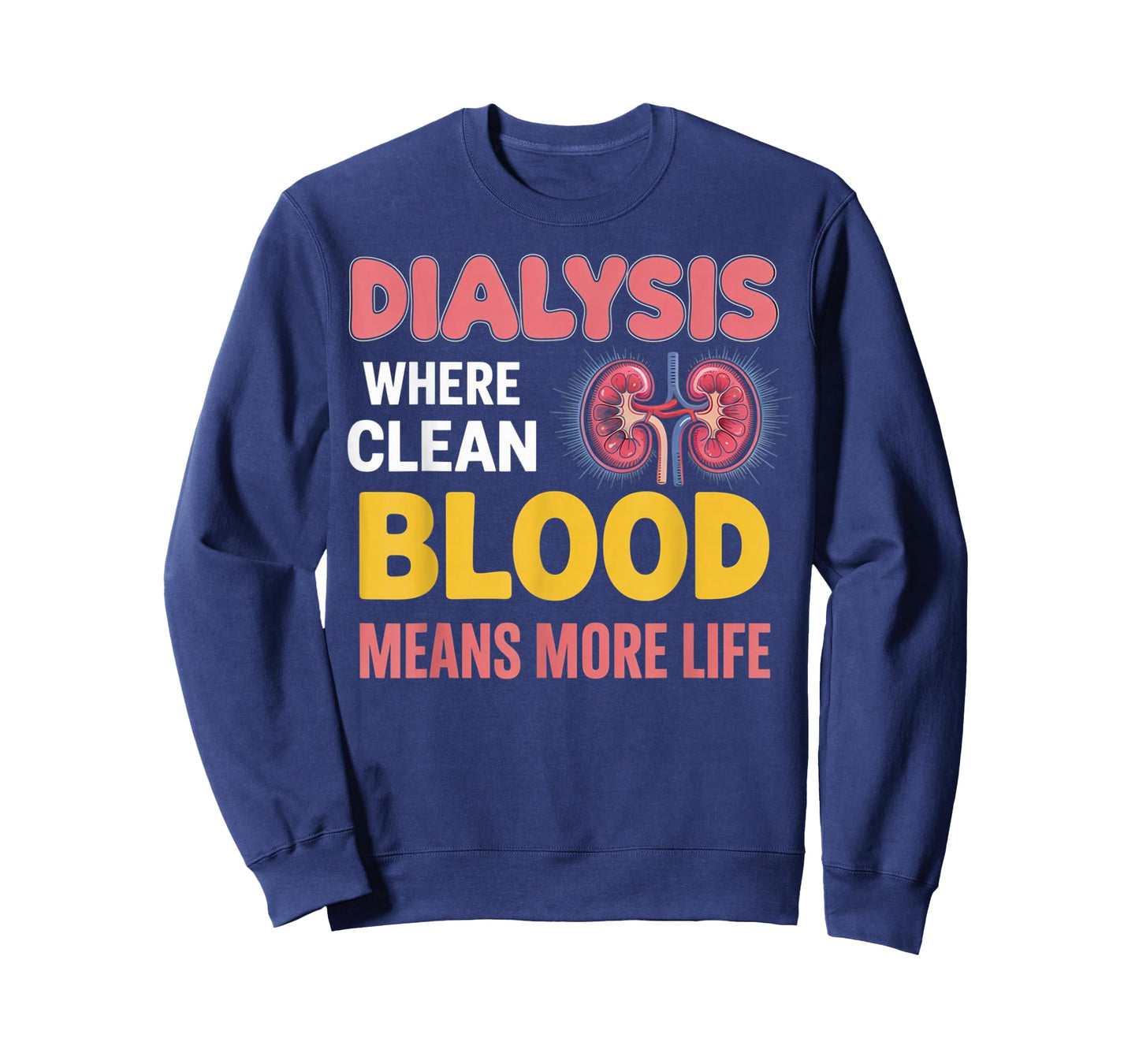 Clean Blood More Life Nephrology Tech Kidney Dialysis Nurse T-Shirt