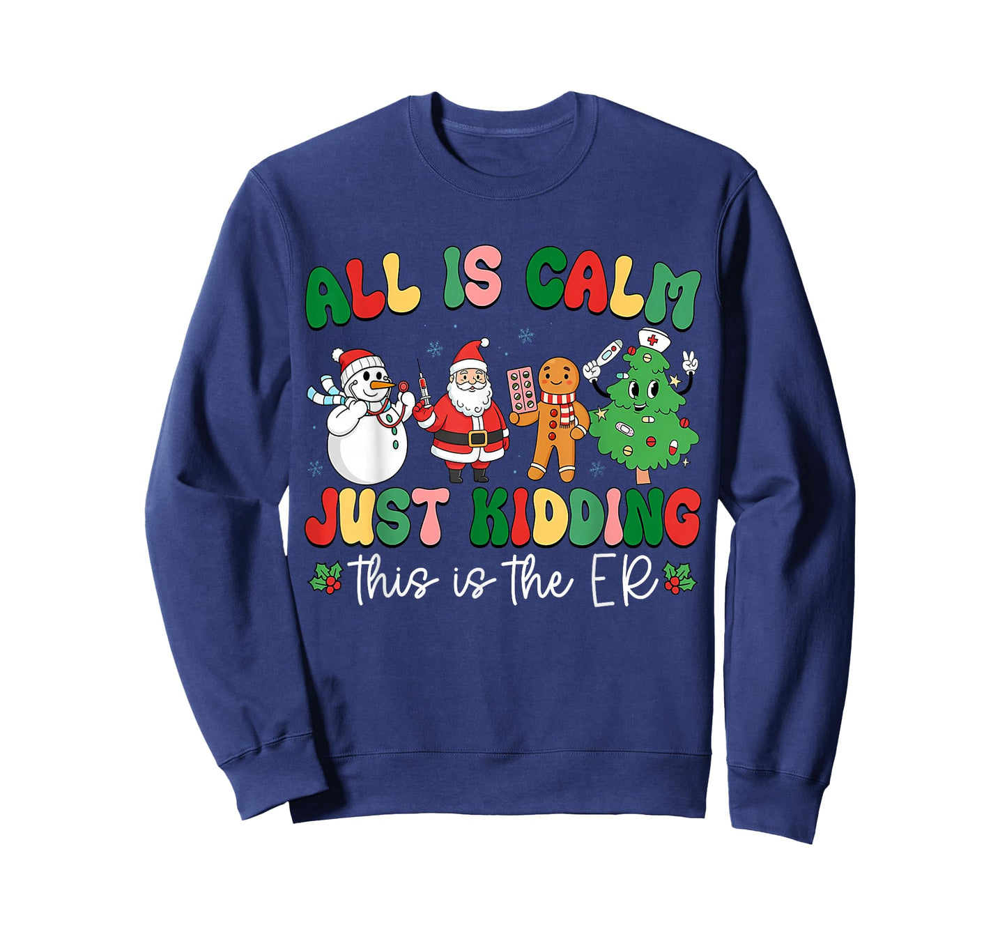 All is Calm Just Kidding This is The ER Christmas Nurse T-Shirt