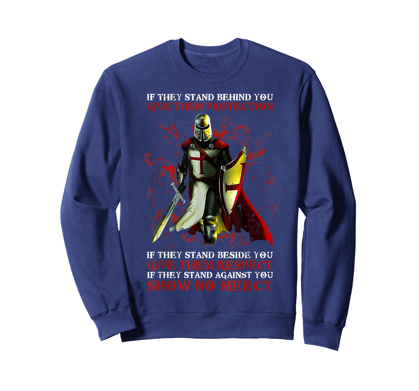 Knight Templar If They Stand Behind You Give Them Protection T-Shirt
