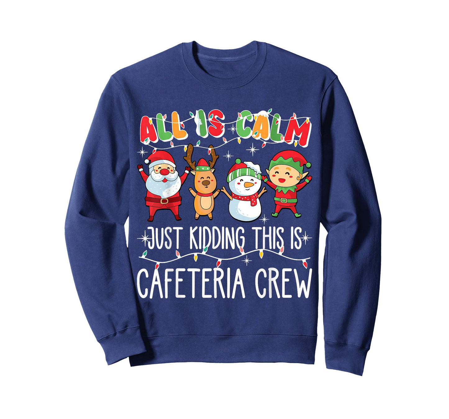 All is Calm Just Kidding This is Cafeteria Crew Xmas Squad T-Shirt
