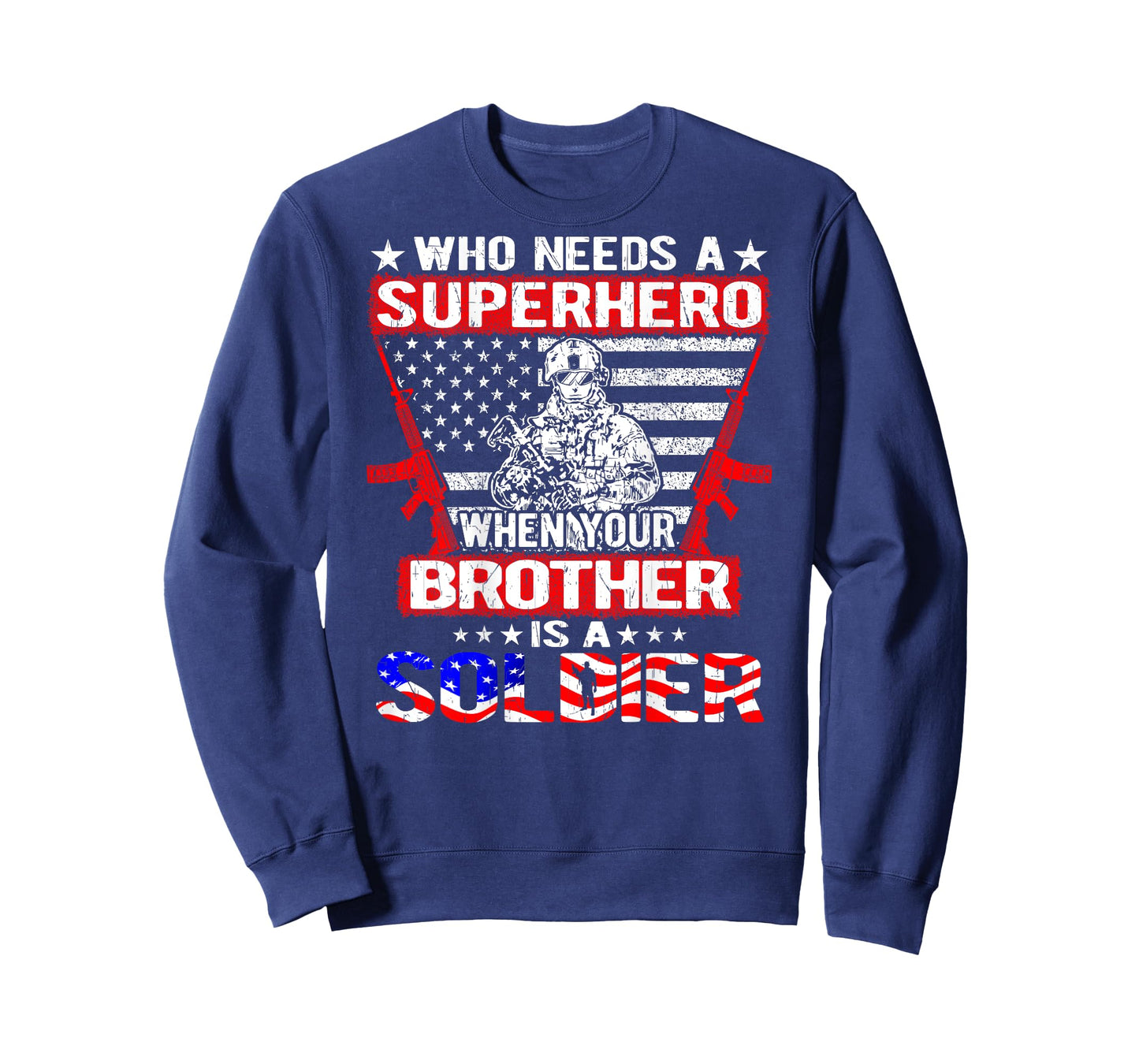 Who Needs Superhero My Brother Is A Soldier Military Sibling T-Shirt