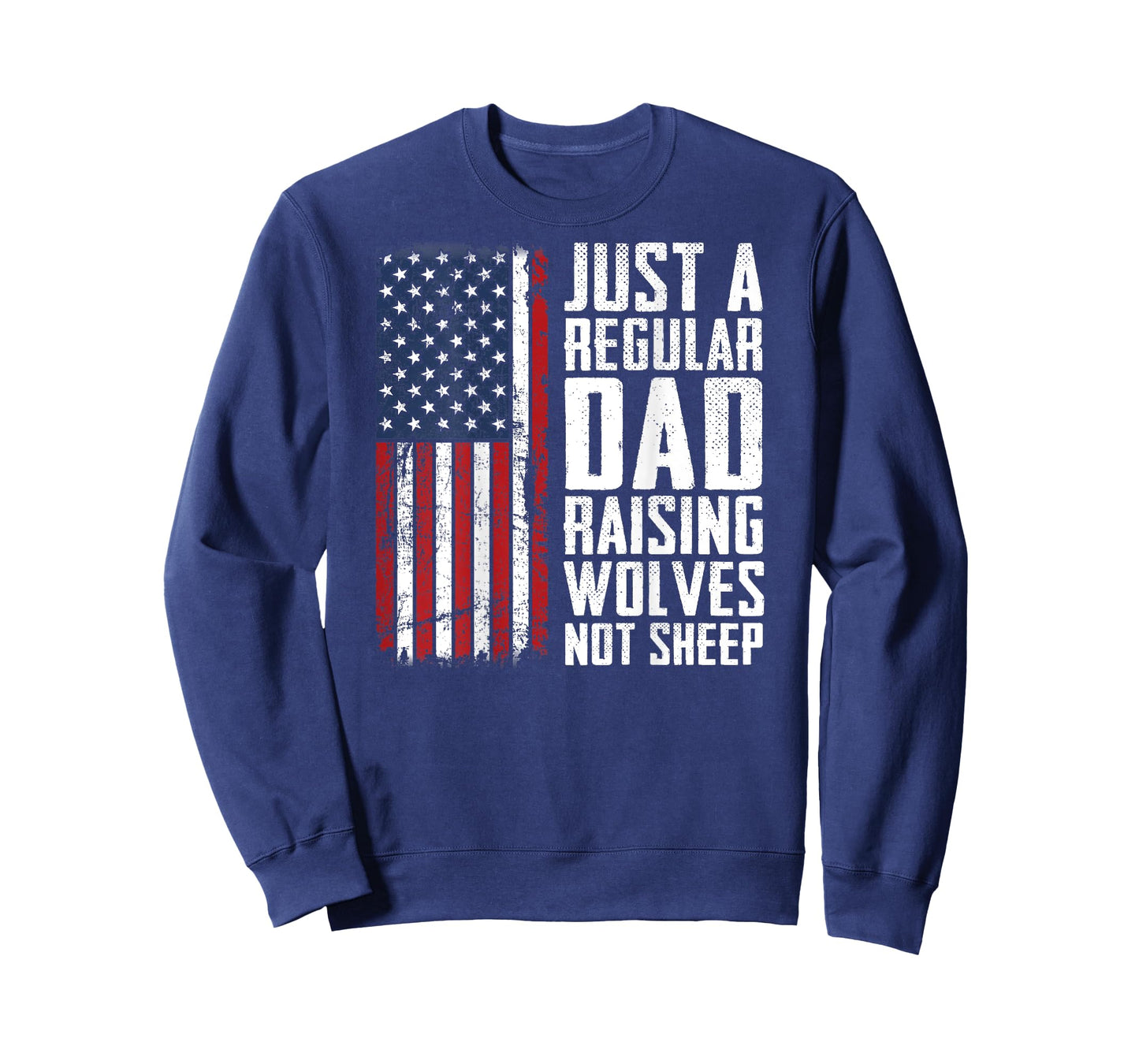 Regular Dad Raising Wolves Not Sheep - Fathers Day - ON BACK T-Shirt