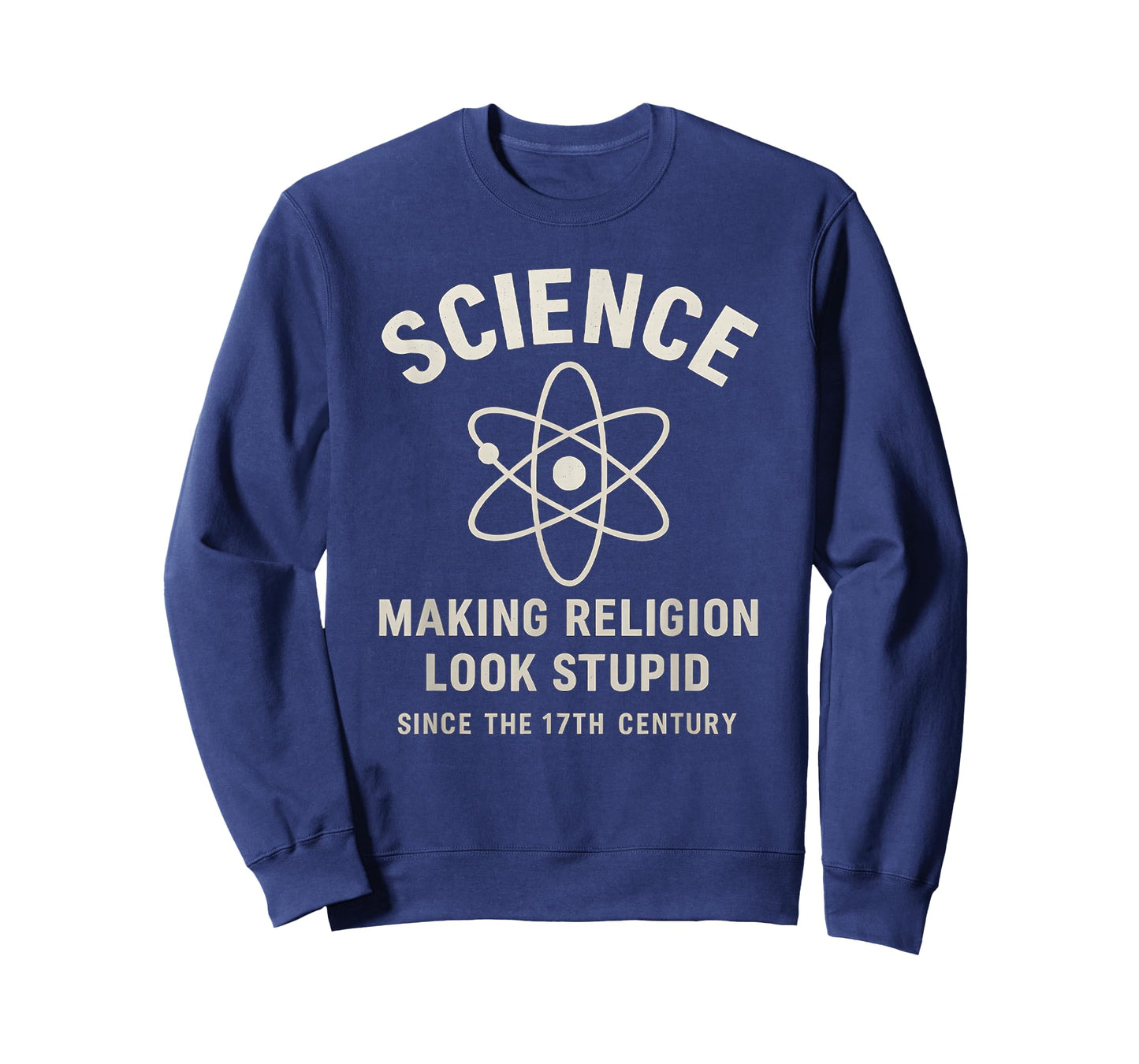 Science Making Religion Look Stupid Since 17th Century T-Shirt