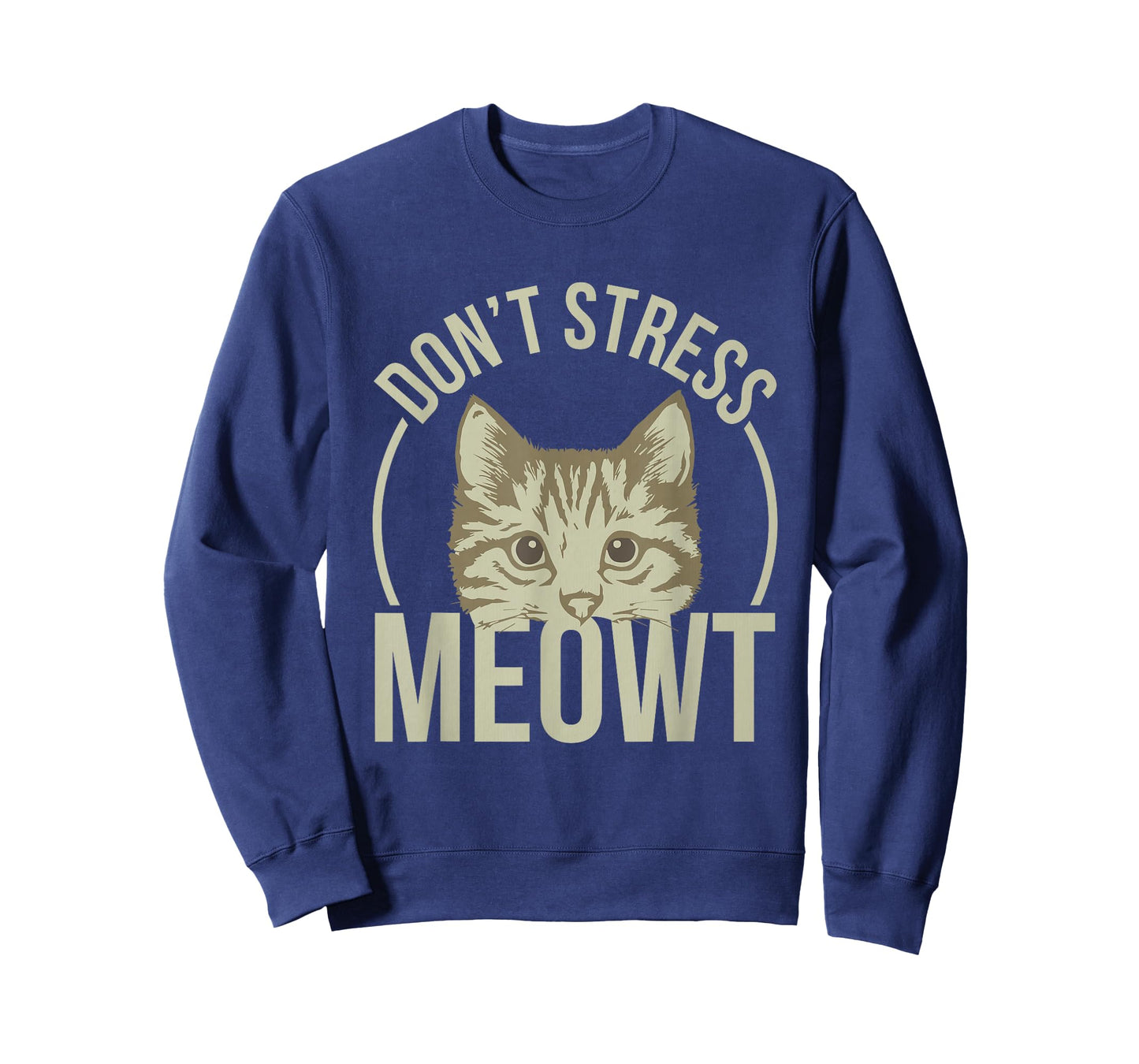 Don't Stress Meowt T-shirt T-Shirt
