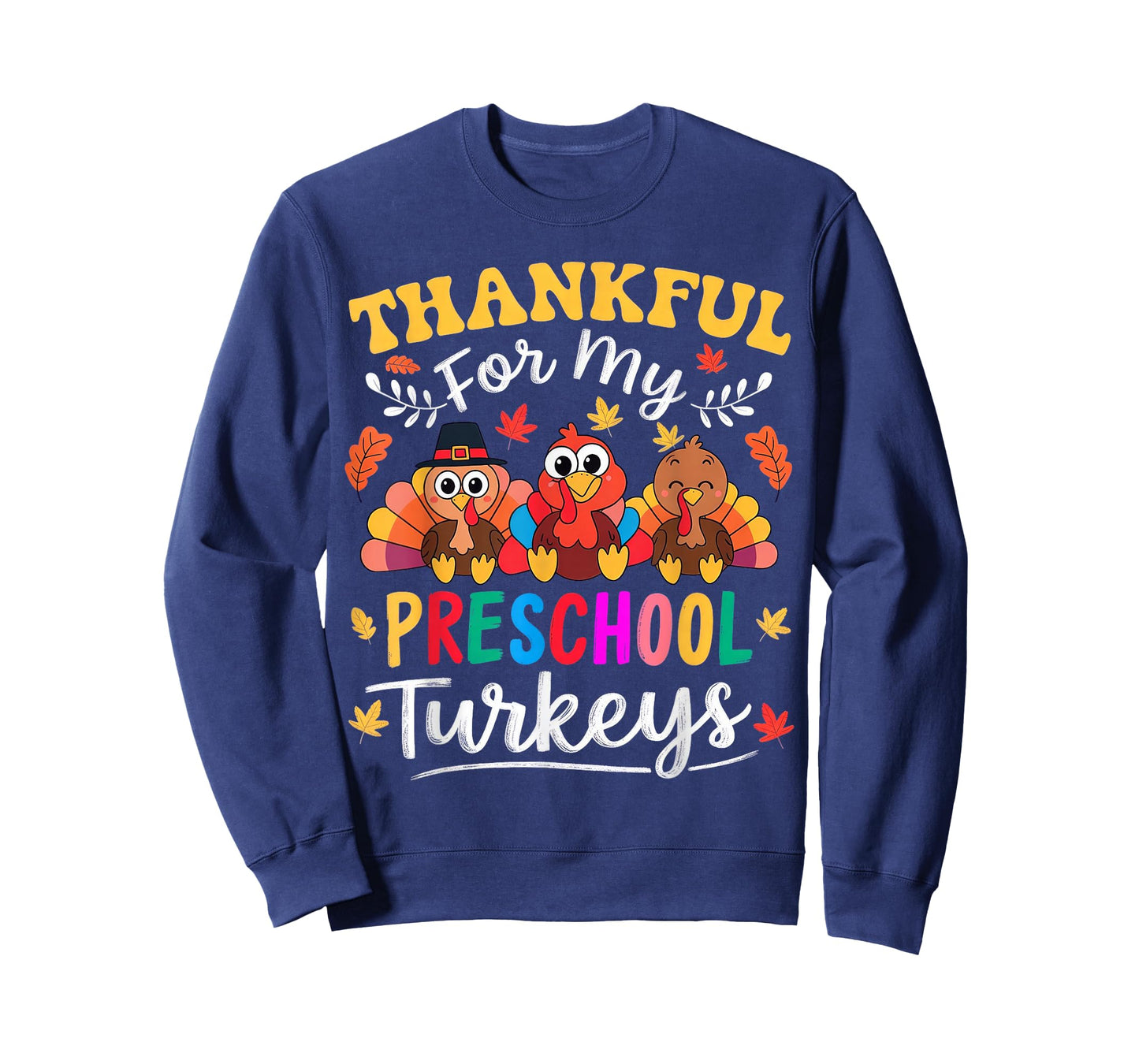 Thankful for My Preschool Turkeys Thanksgiving Teacher Fall T-Shirt