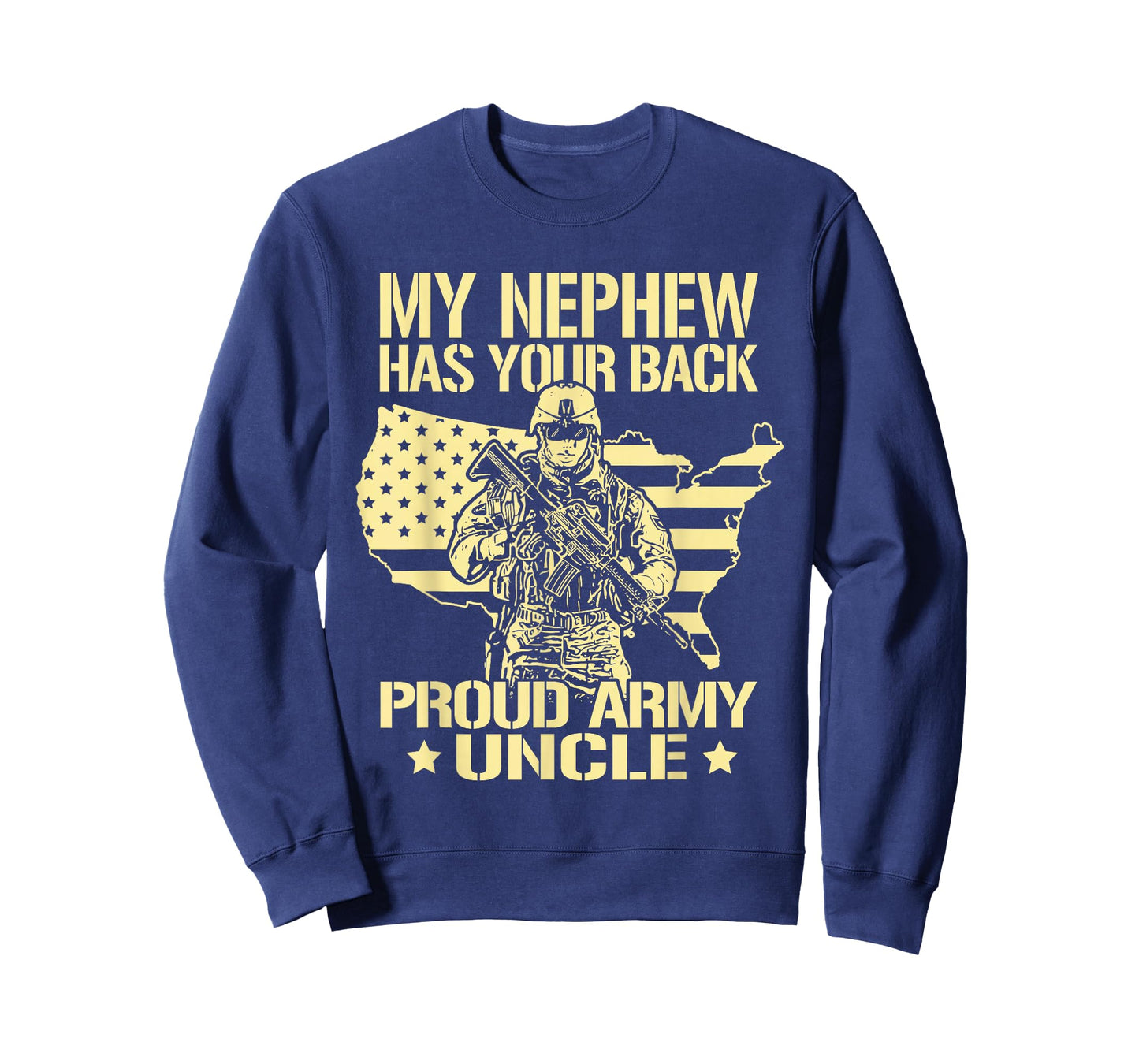 My Nephew Has Your Back - Proud Army Uncle Military Family T-Shirt